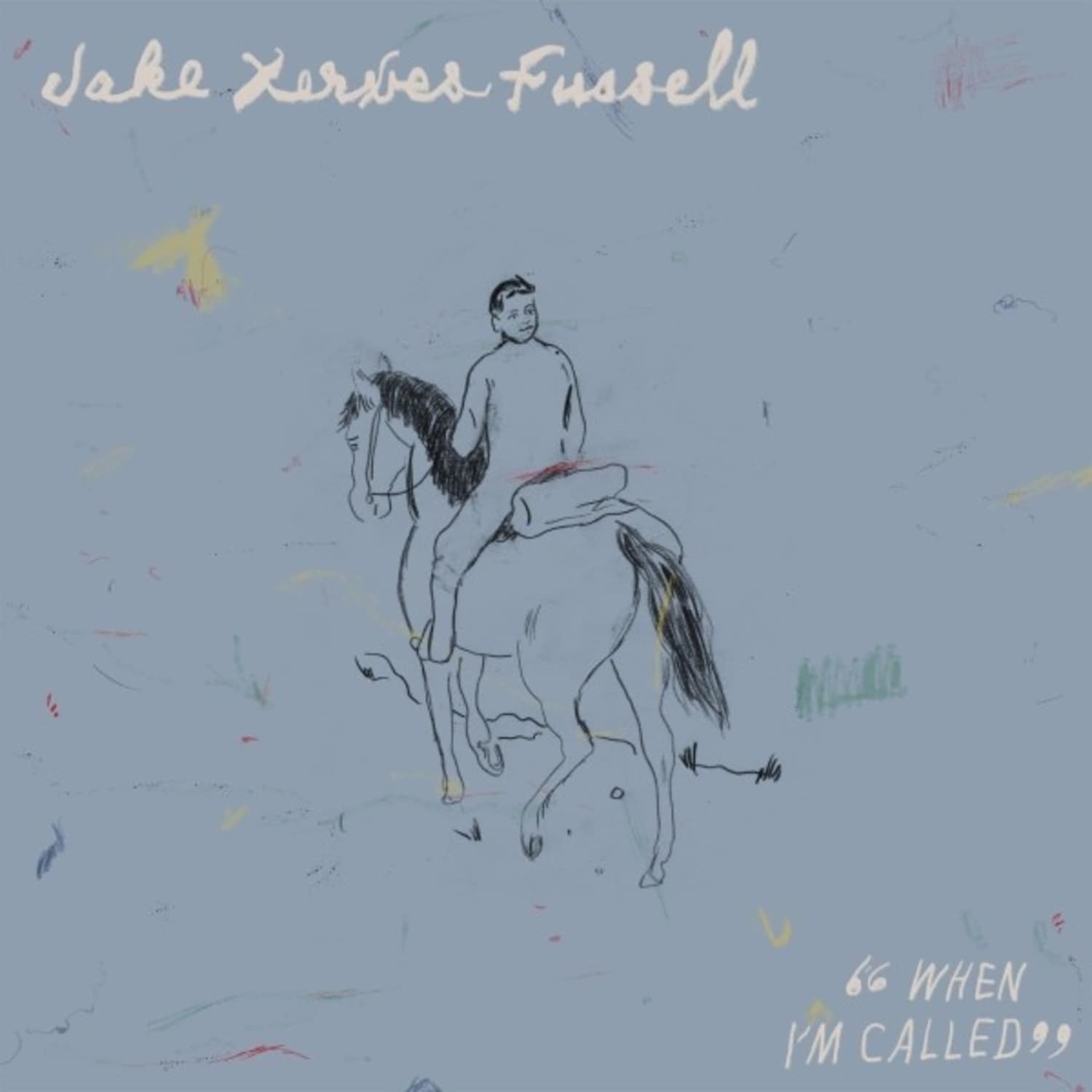 Jake Xerxes Fussell - WHEN I M CALLED 