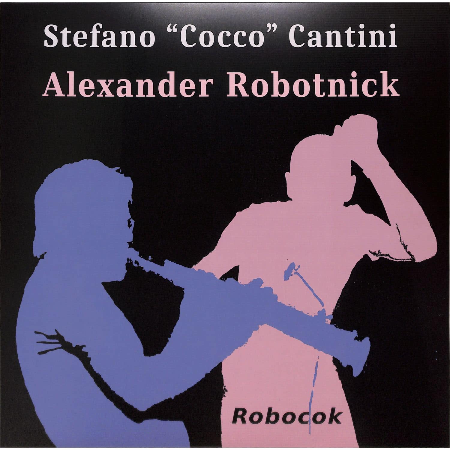 Alexander Robotnick & Stefano Cocco Cantini - ROBOCOK