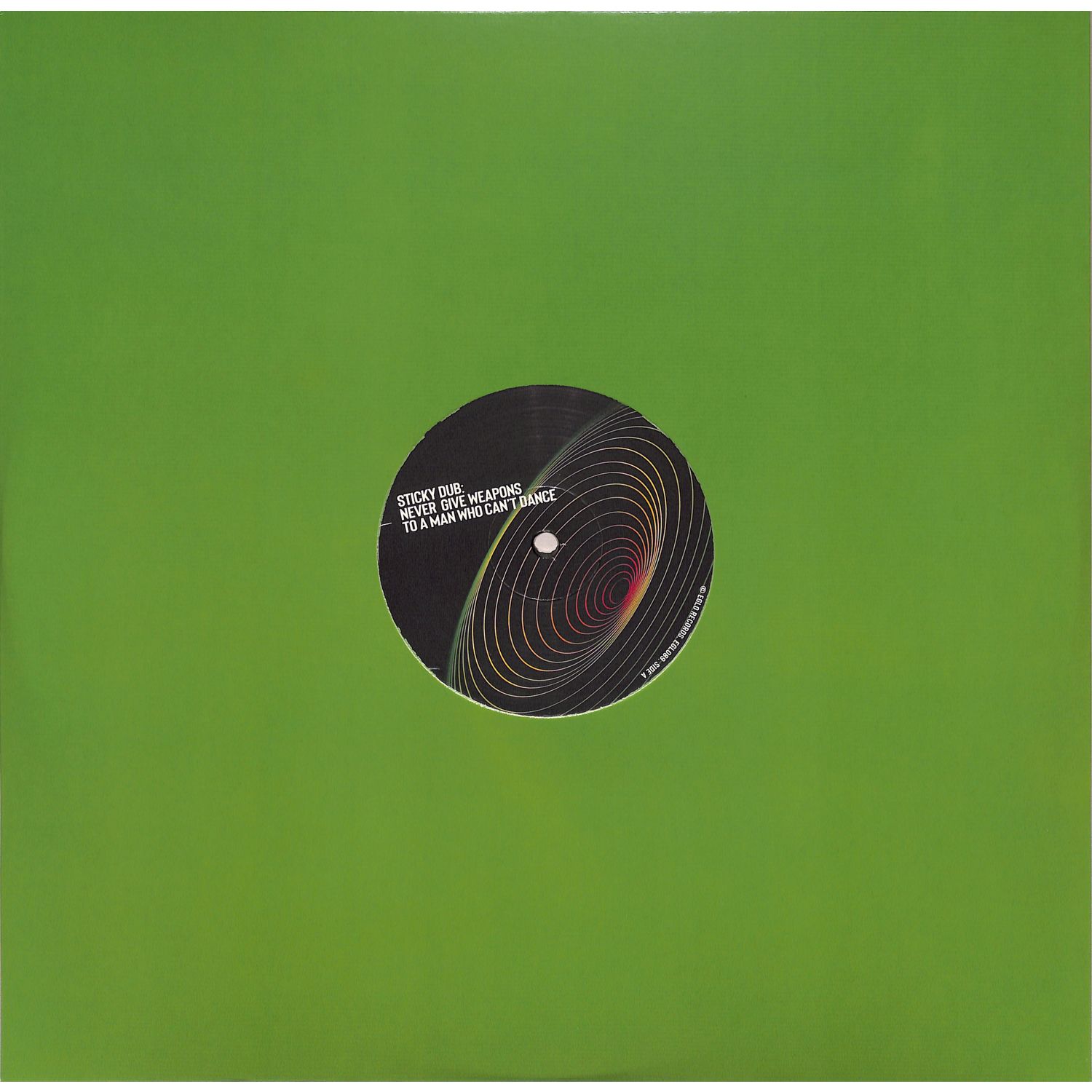 Sticky Dub - NEVER GIVE WEAPONS TO A MAN WHO CANT DANCE