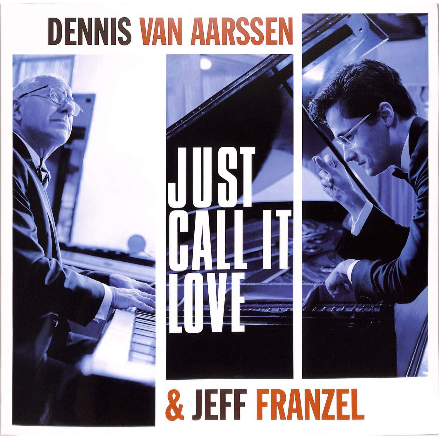 Dennis van Aarssen & Jeff Franzel - JUST CALL IT LOVE 