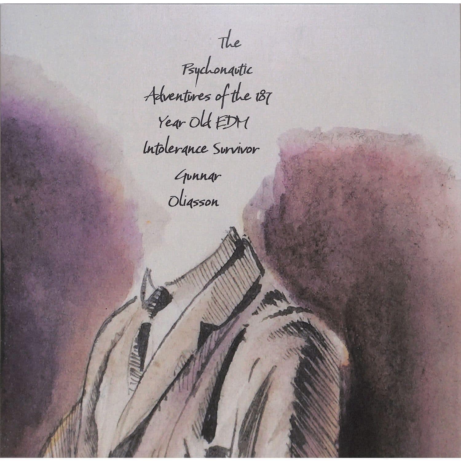 pdqb - THE PSYCHONAUTIC ADVENTURES OF THE 187 YEAR OLD EDM INTOLERANCE SURVIVOR GUNNAR OLIASSON 