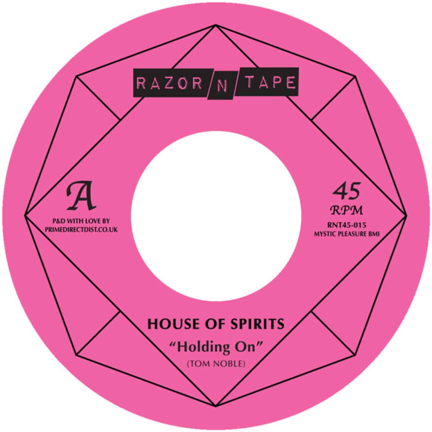 Tom Noble Presents: House of Spirits - HOLDING ON / LOVE TRIP 