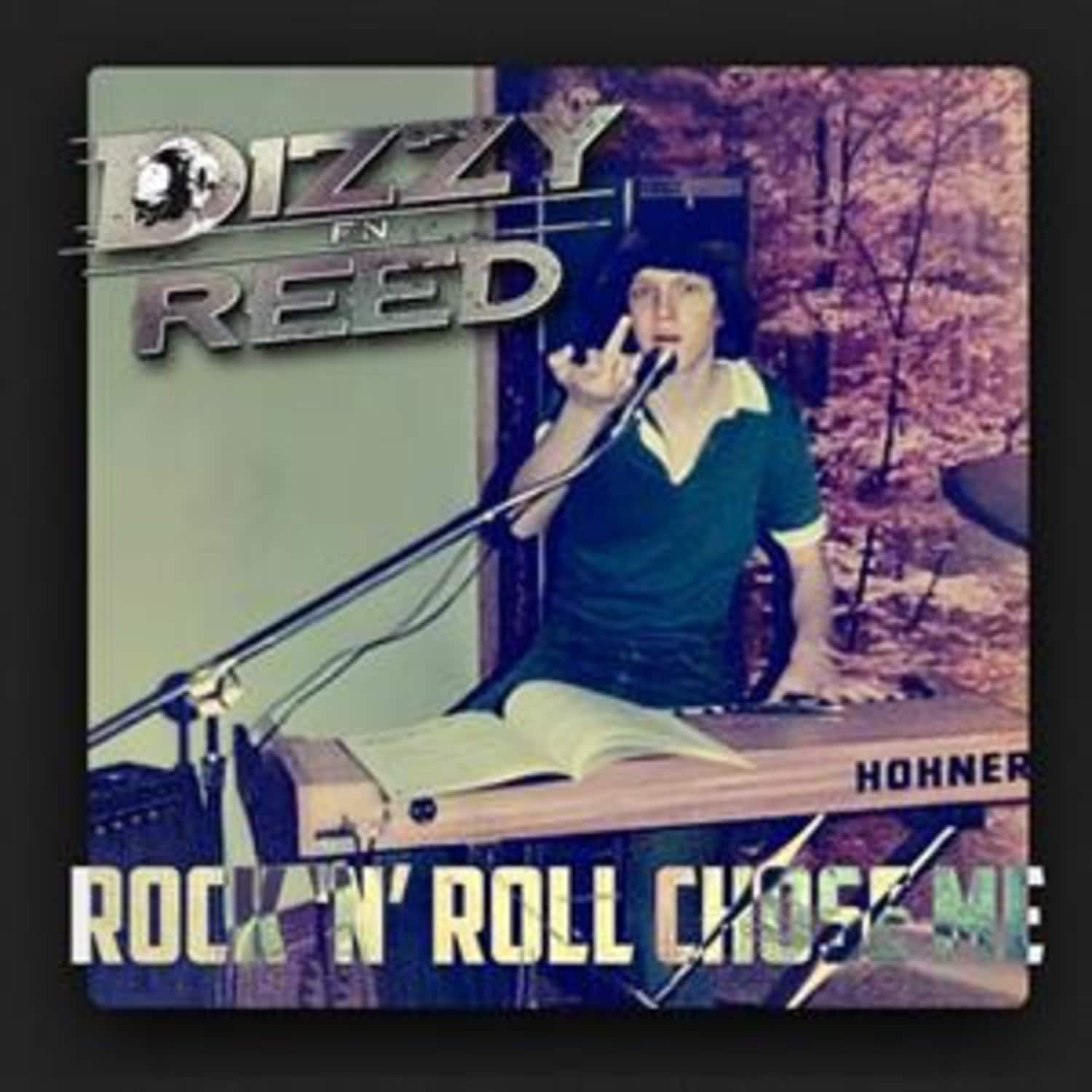 Dizzy Reed - ROCK N ROLL CHOSE ME 