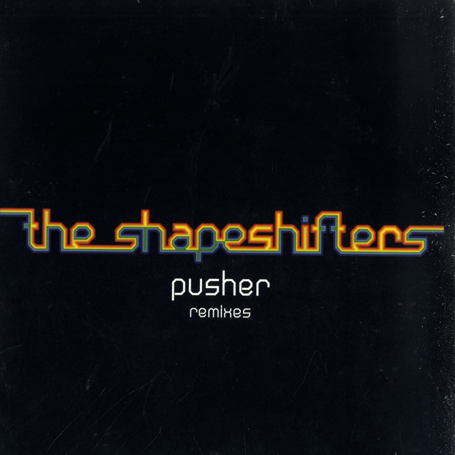 Shapeshifters - PUSHER REMIXES