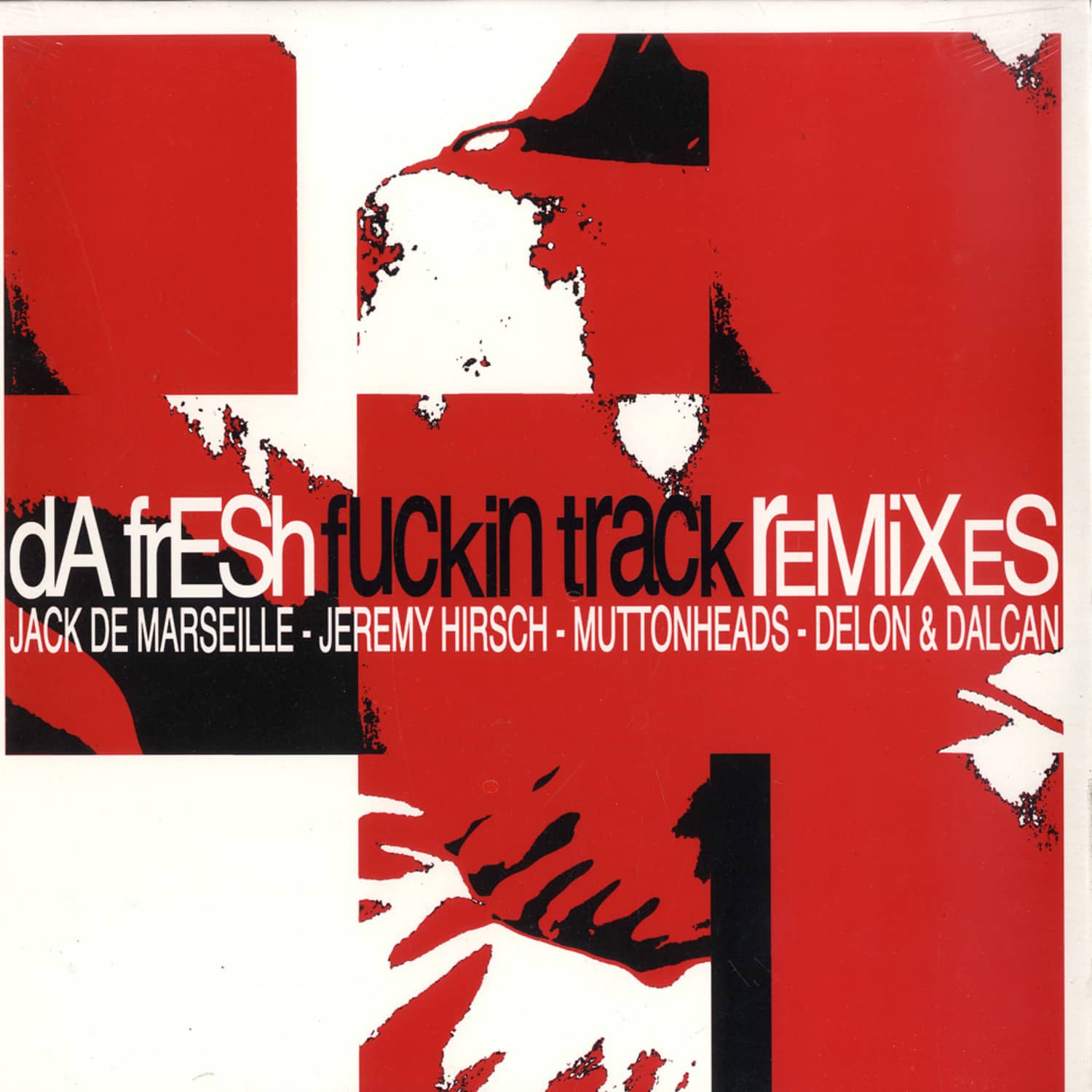 Da Fresh - FUCKIN TRACK REMIXES