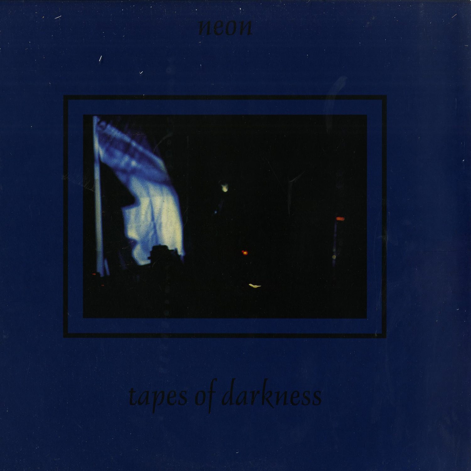 Neon - TAPES OF DARKNESS