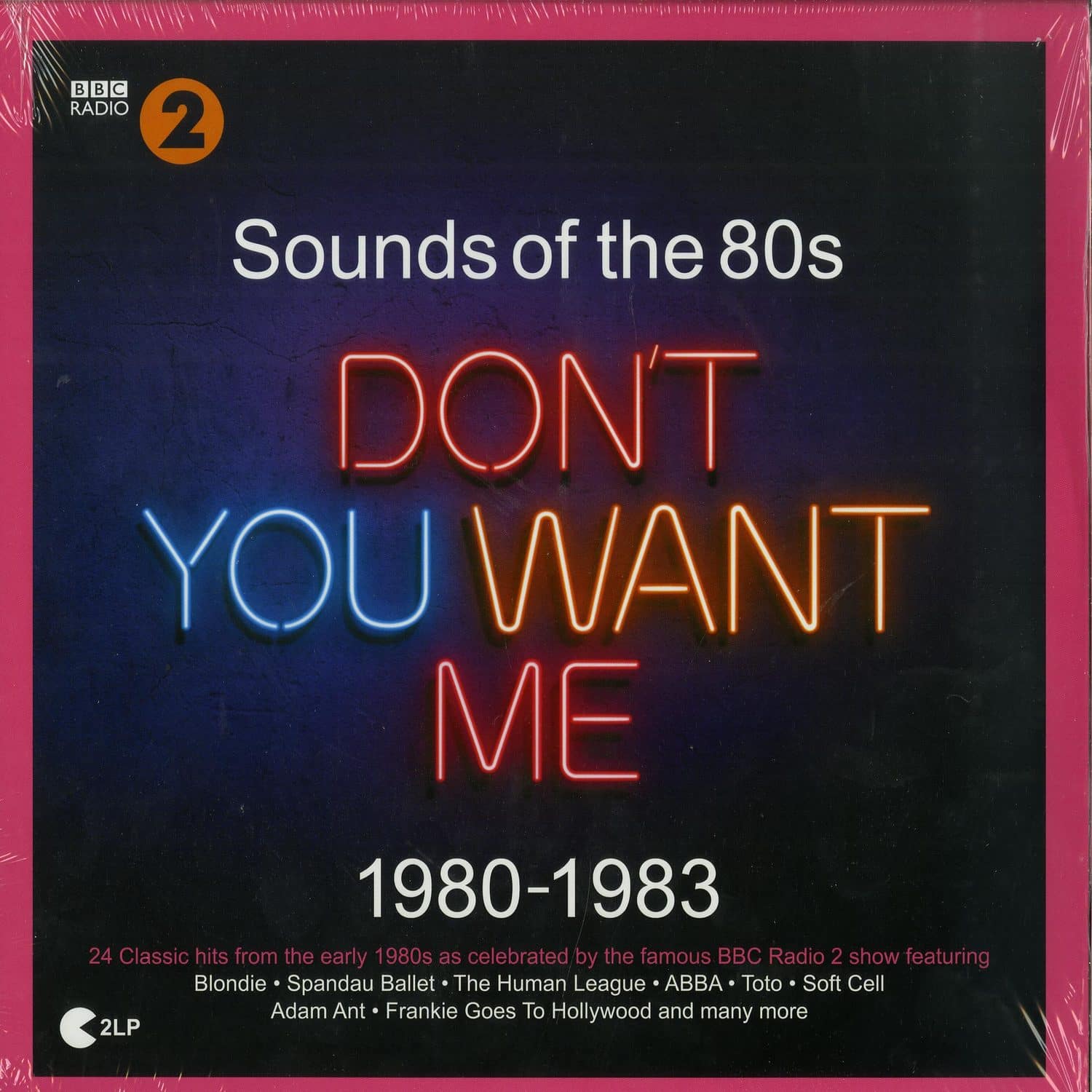 Various Artists - BBC RADIO 2: SOUNDS OF THE 80S - DONT YOU WANT ME 