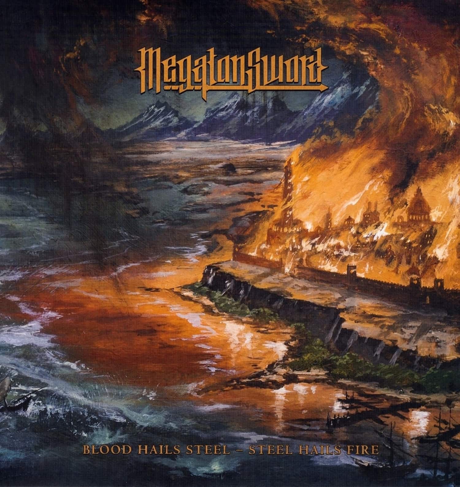 Megaton Sword - BLOOD HAILS STEEL-STEEL HAILS FIRE 