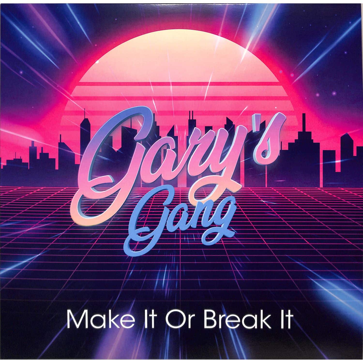 Gary s Gang - MAKE IT OR BREAK IT