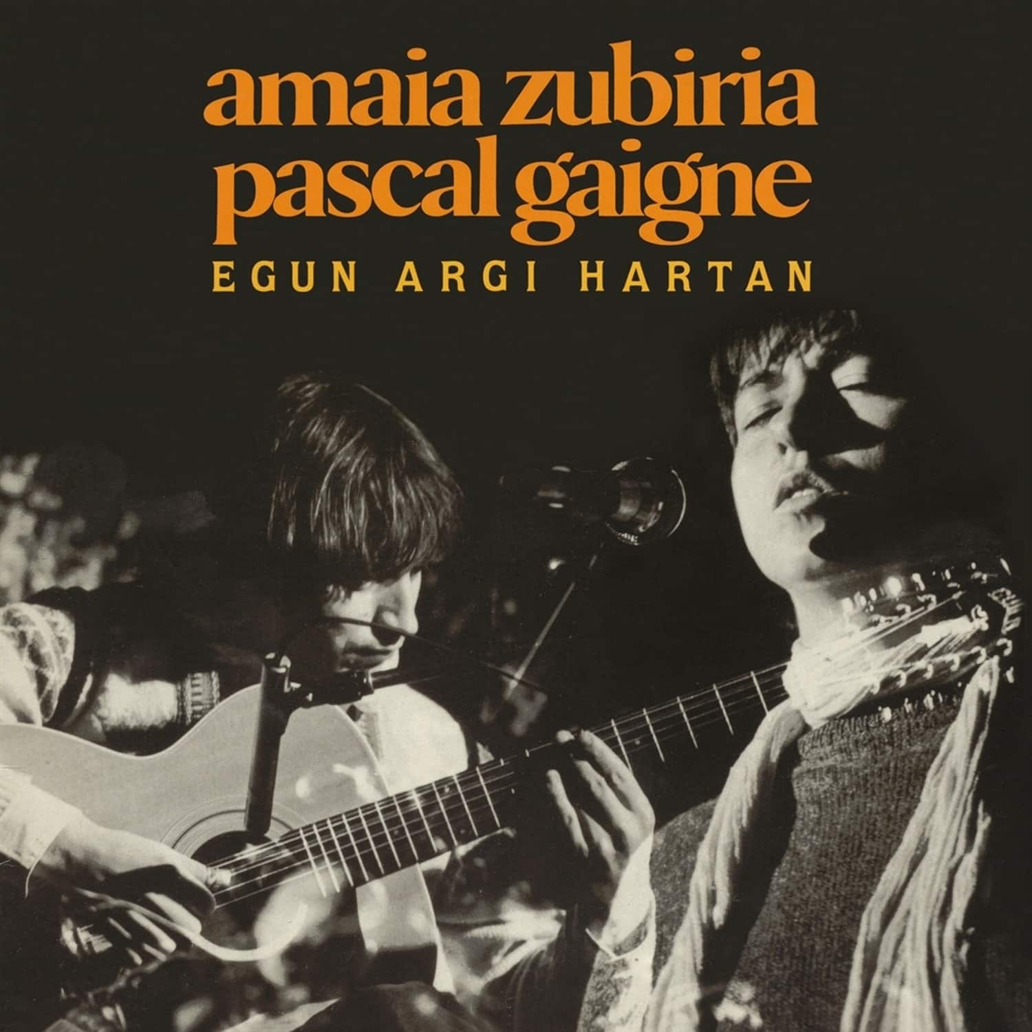 Amaia Zubiria / Pascal Gaigne - EGUN ARGI HARTAN 