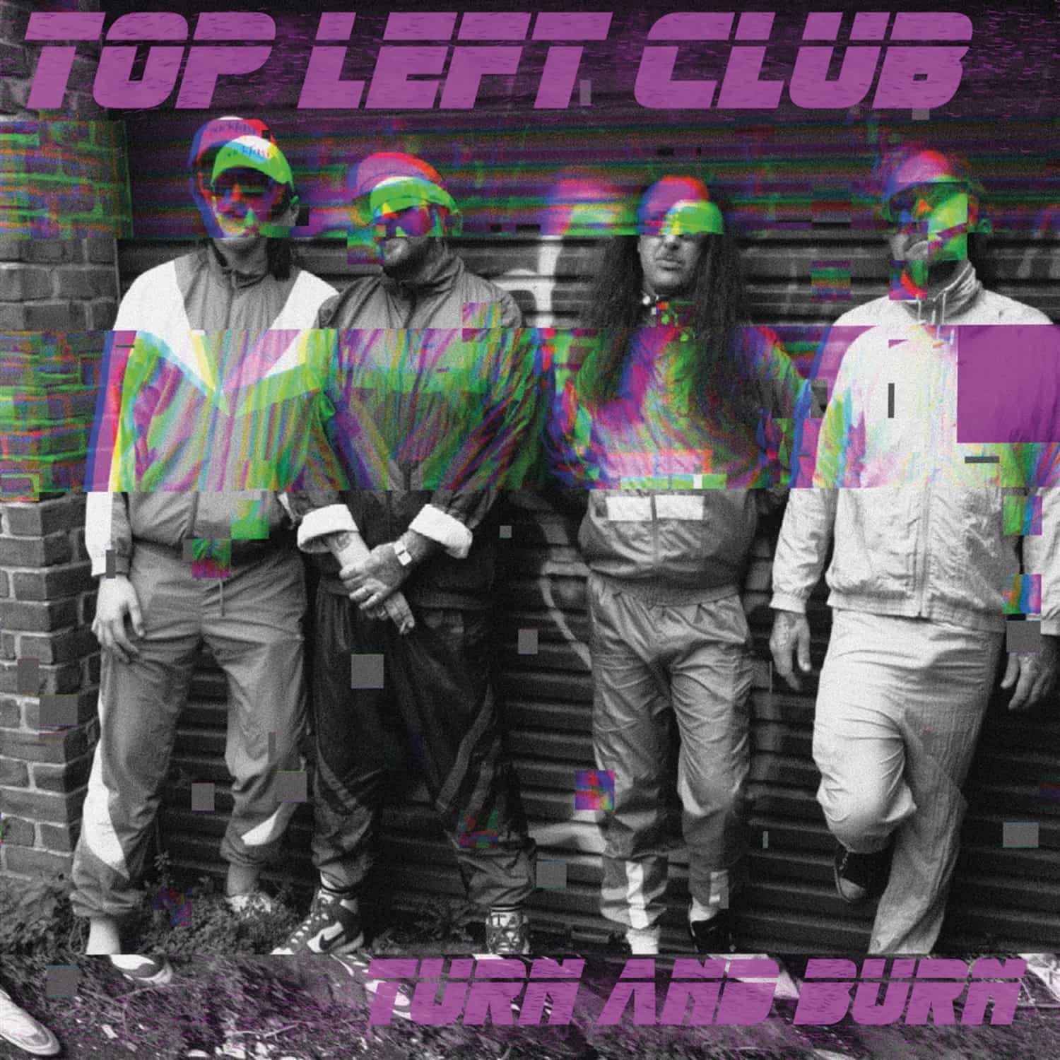 Top Left Club - TUNR AND BURN 