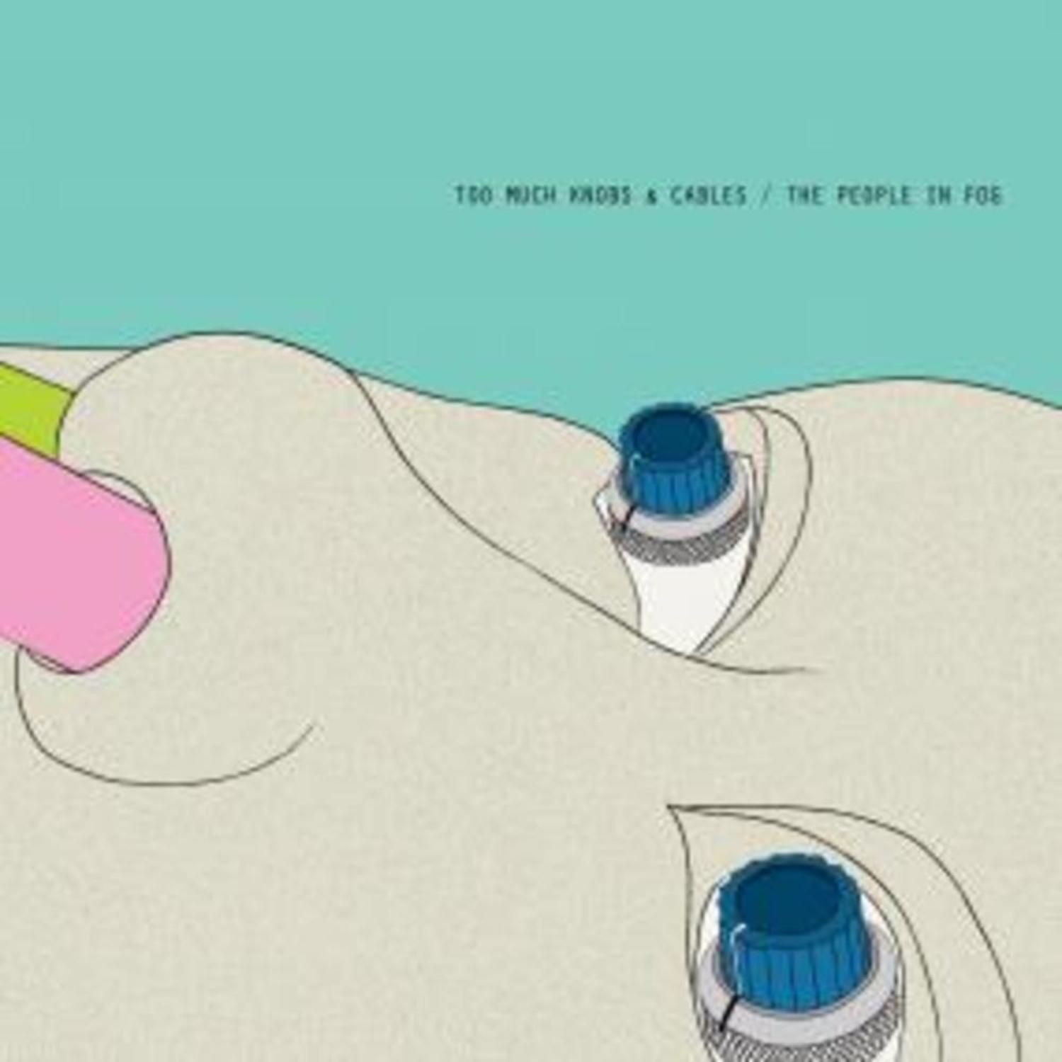 The People In Fog - TOO MUCH KNOBS AND CABLES 
