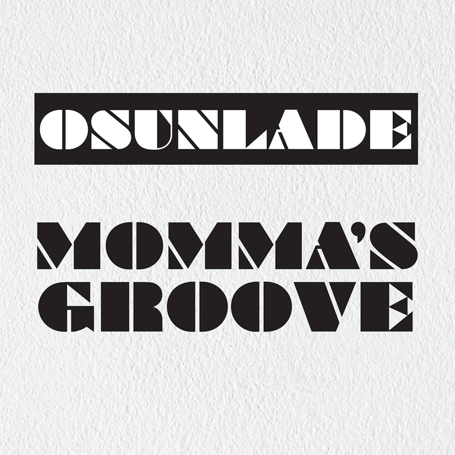 Osunlade - MOMMAS GROOVE 