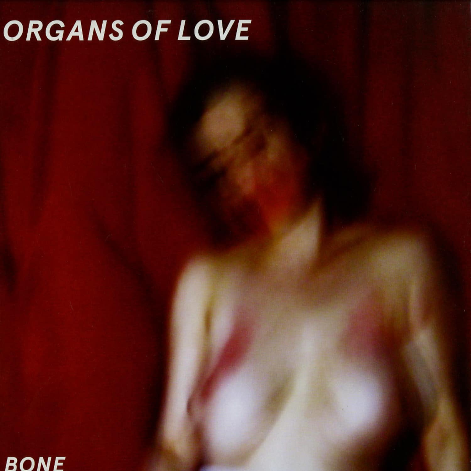 Organs Of Love - BONE