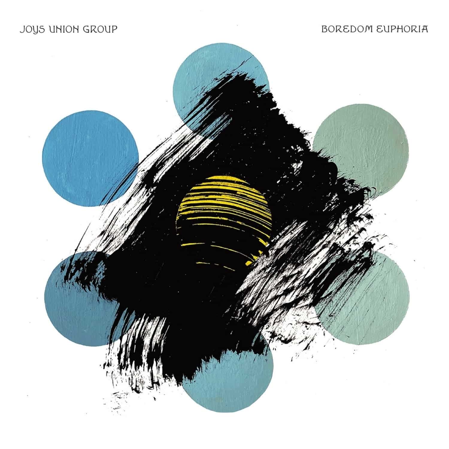 Joys Union Group - BOREDOM EUPHORIA 