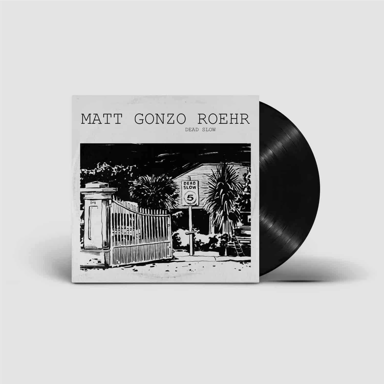 Matt Gonzo Roehr - DEAD SLOW 