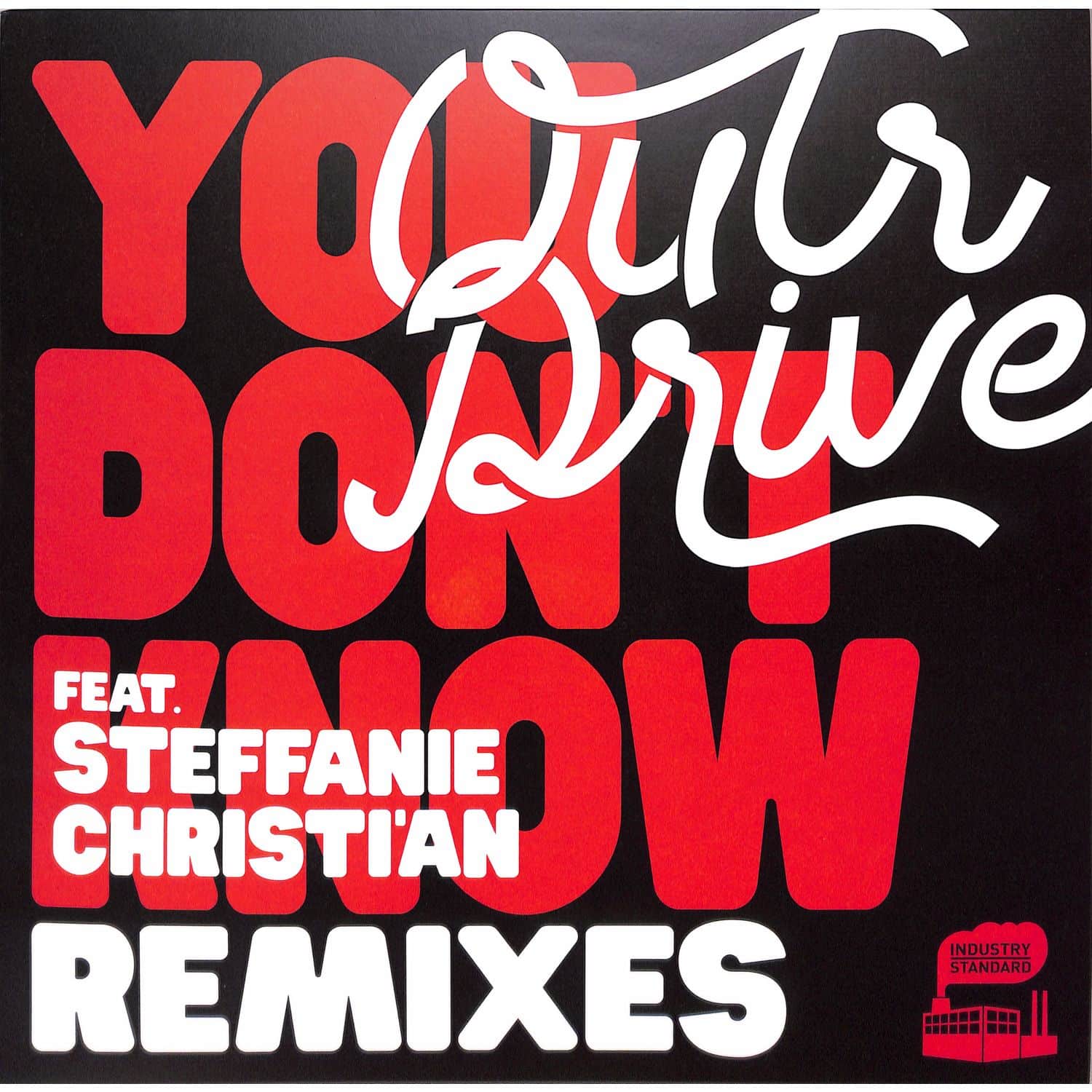 Outr Drive Feat. Stephanie Christi an - YOU DONT KNOW 