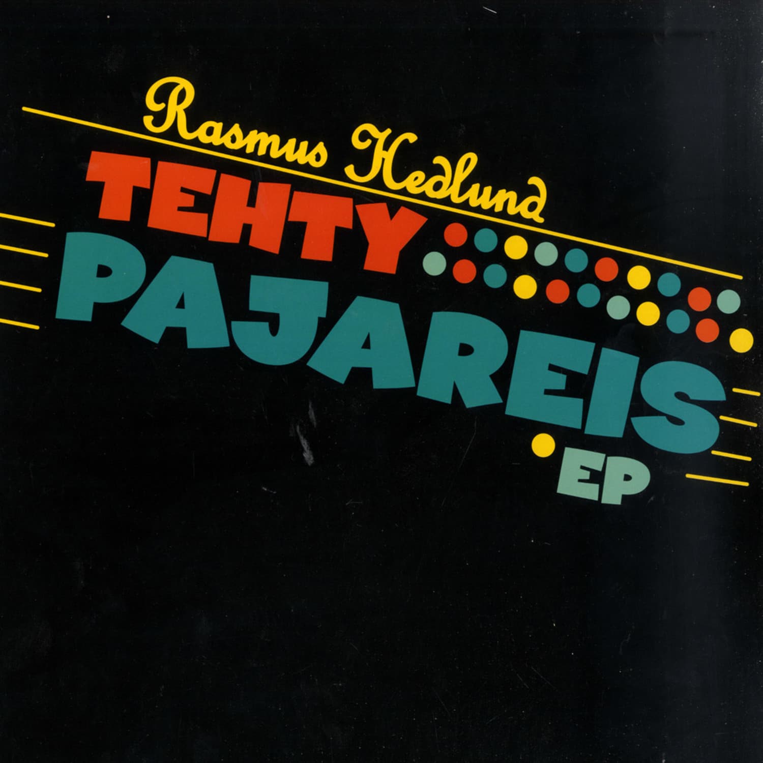 Rasmus Hedlund - TEHTY PAJAREIS EP