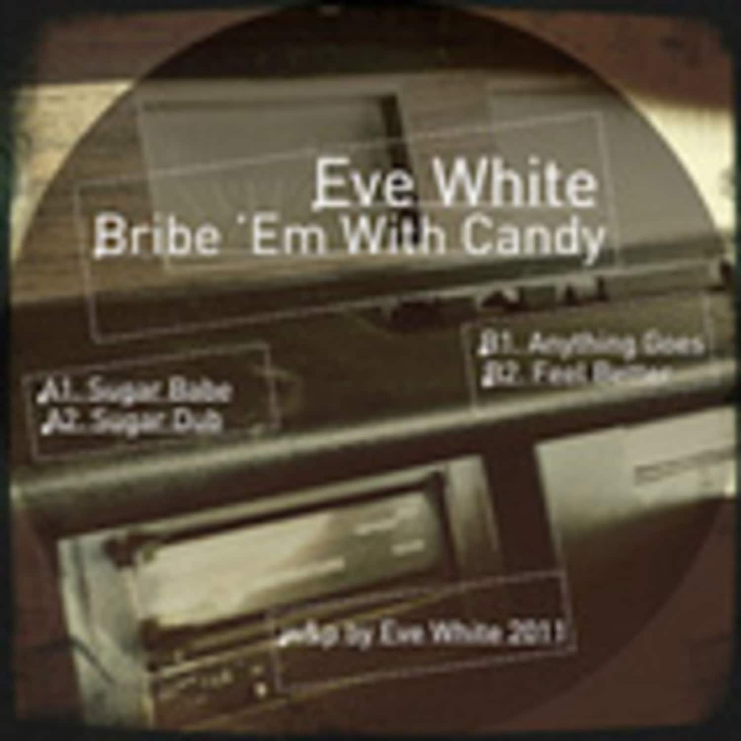 Eve White - BRIBE EM WITH CANDY EP