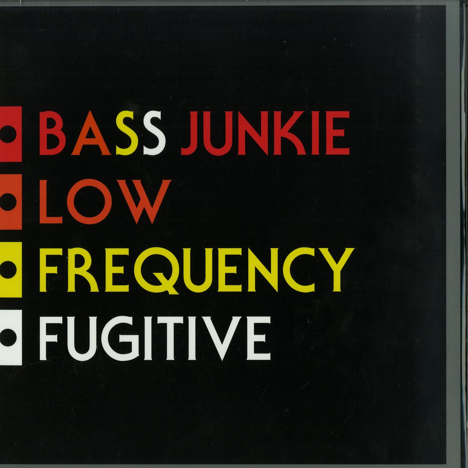 Bass Junkie - LOW FREQUENCY FUGITIVE 