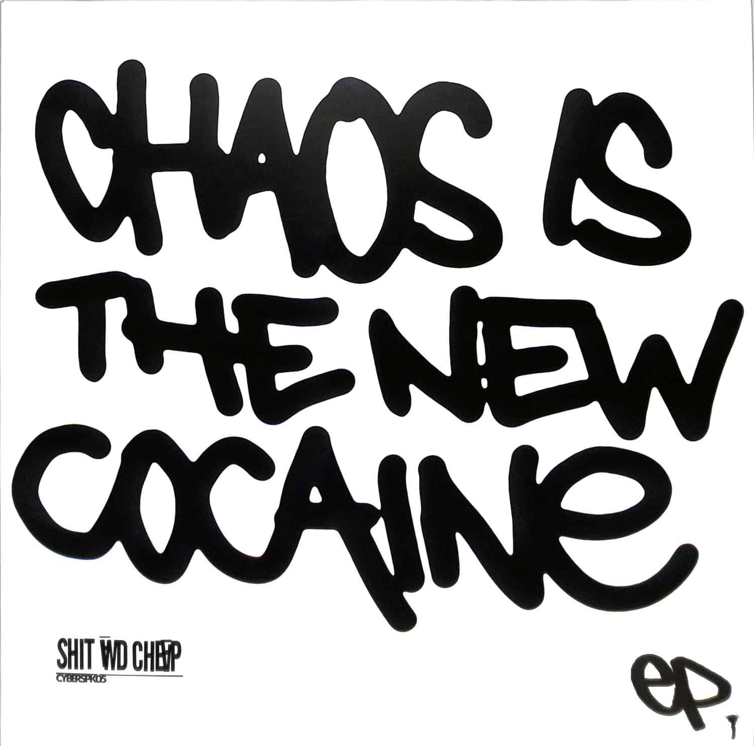 Shit & Cheap - CHAOS IS THE NEW COCAINE