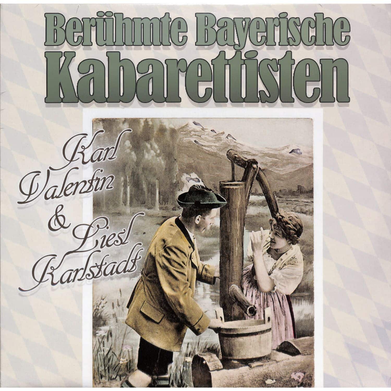 Karl Valentin & Liesl Karlstadt - BERHMTE BAYERISCHE KABARETTISTEN 
