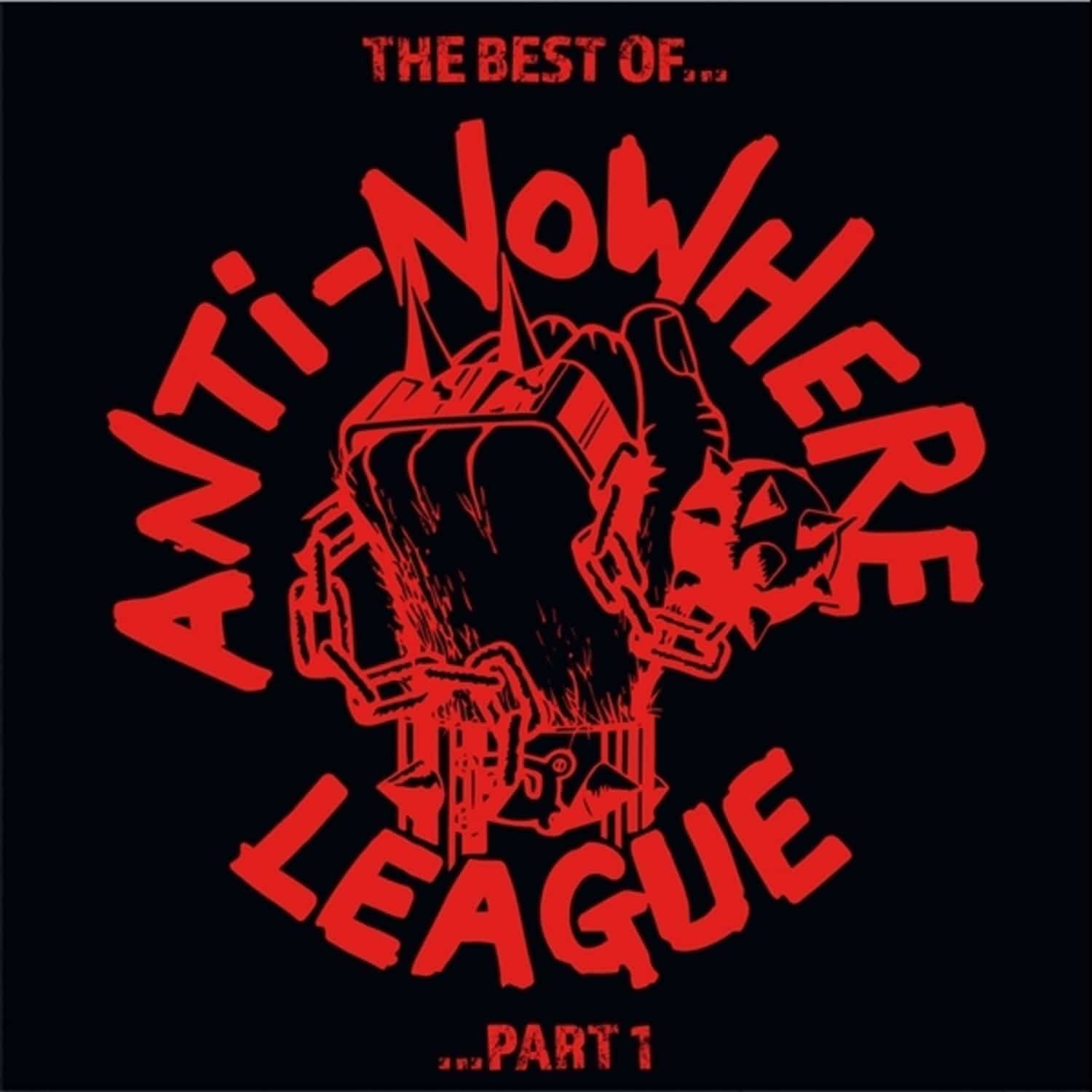 Anti Nowhere League - THE BEST OF...PART 1 