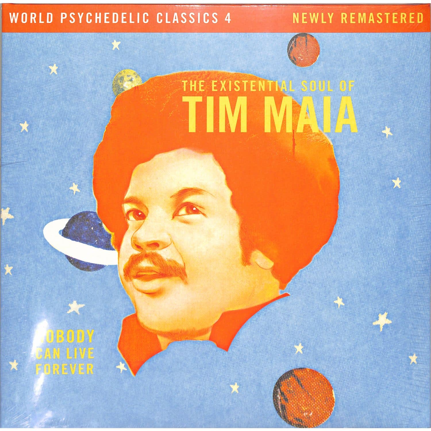 Tim Maia - WORLD PSYCHEDELIC CLASSICS 4: NOBODY CAN LIVE FOREVER: THE EXISTENTIAL 