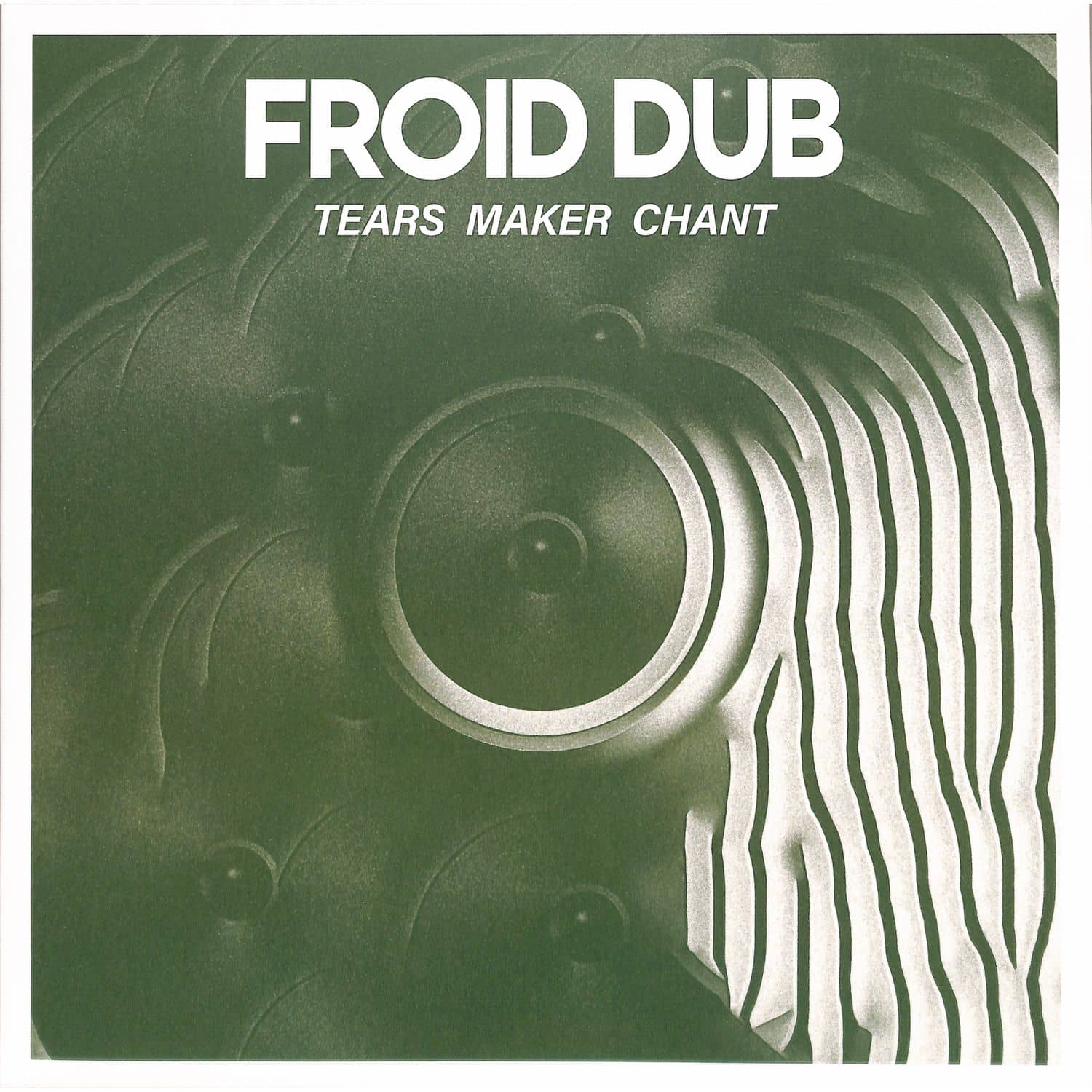 Froid Dub - TEARS MAKER CHANT 