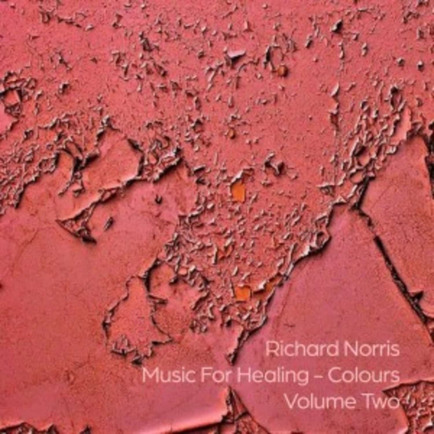 Richard Norris - MUSIC FOR HEALING - COLOURS VOLUME TWO