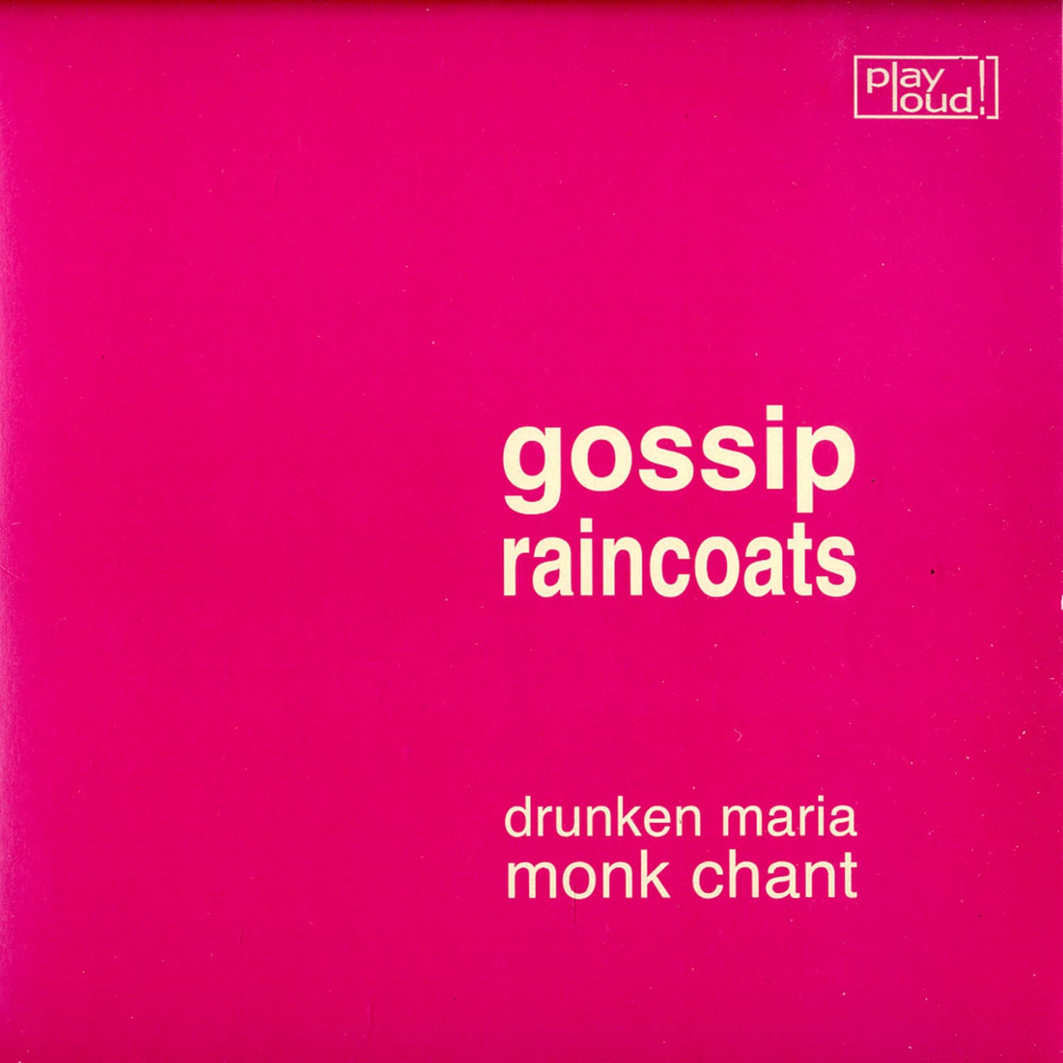 Gossip / The Raincoats - DRUNKEN MARIA / MONK CHANT 