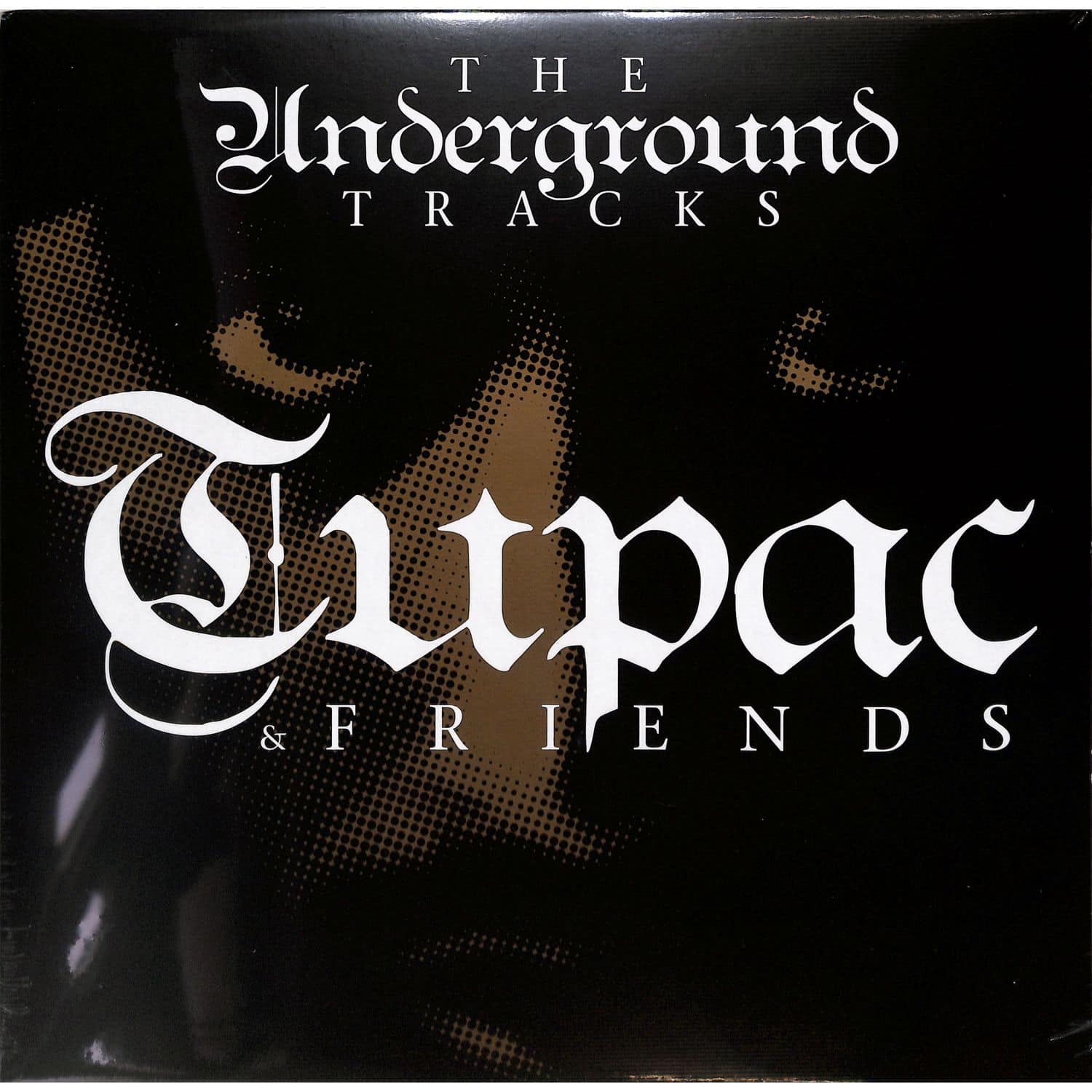 Tupac & Friends - THE UNDERGROUND TRACKS 