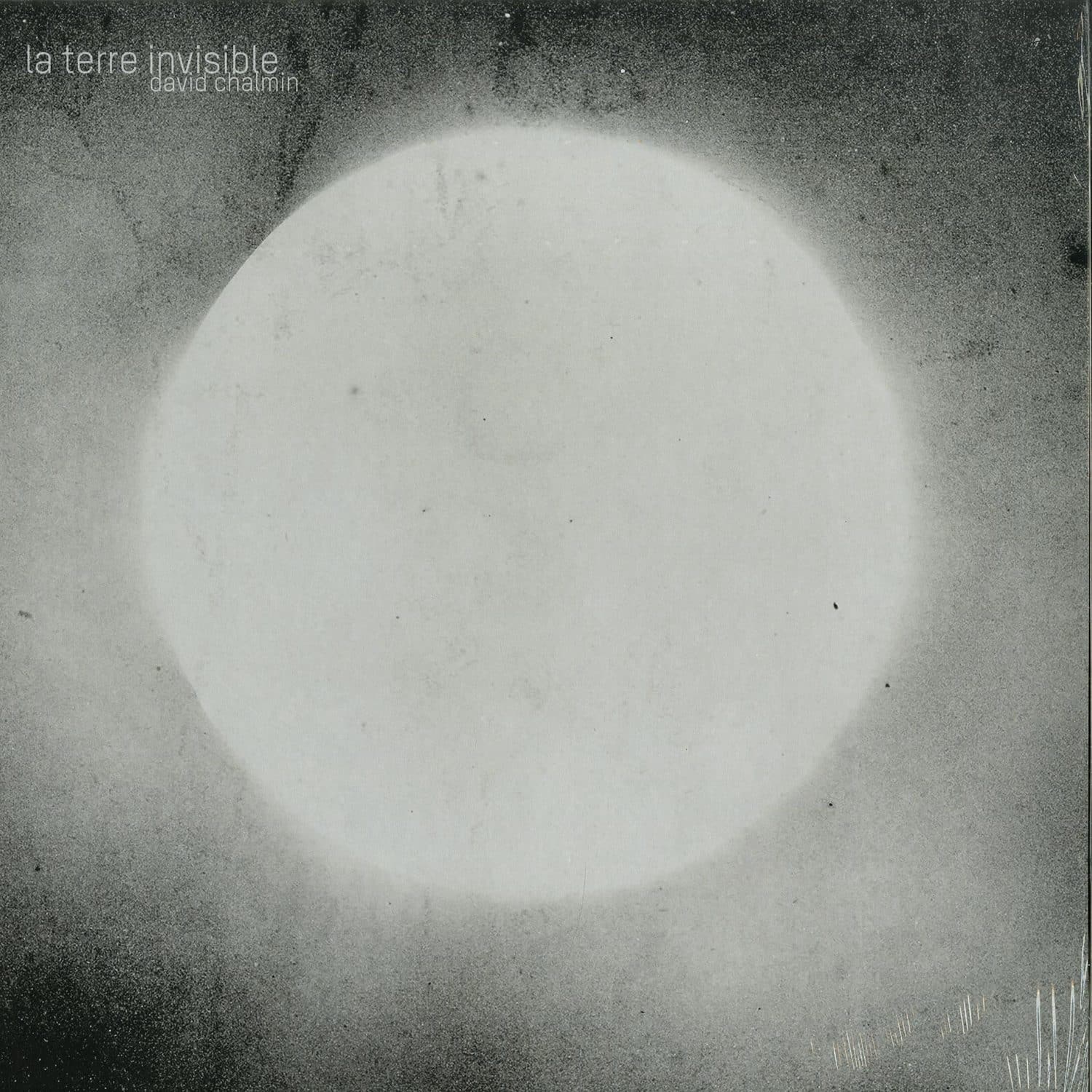 David Chalmin - LA TERRE INVISIBLE 