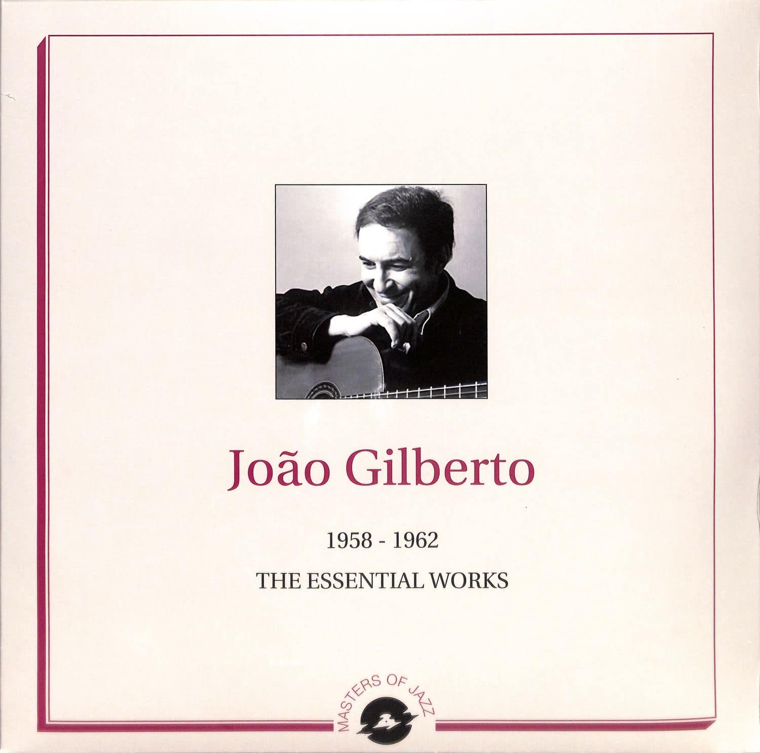 Joao Gilberto - THE ESSENTIAL WORKS 1958-1962 