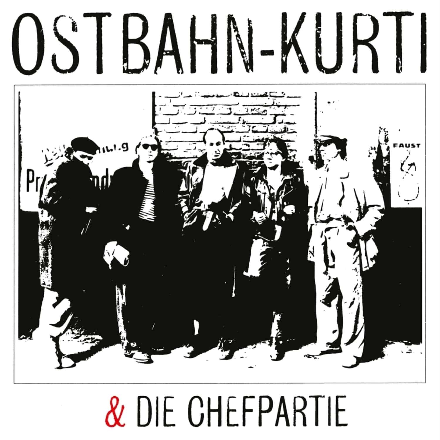 Ostbahn-Kurti & Die Chefpartie - OSTBAHN-KURTI & DIE CHEFPARTIE 