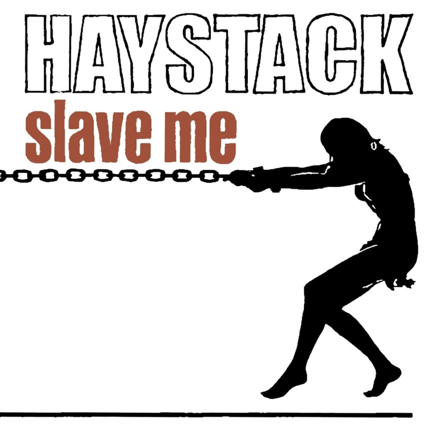 Haystack - SLAVE ME 