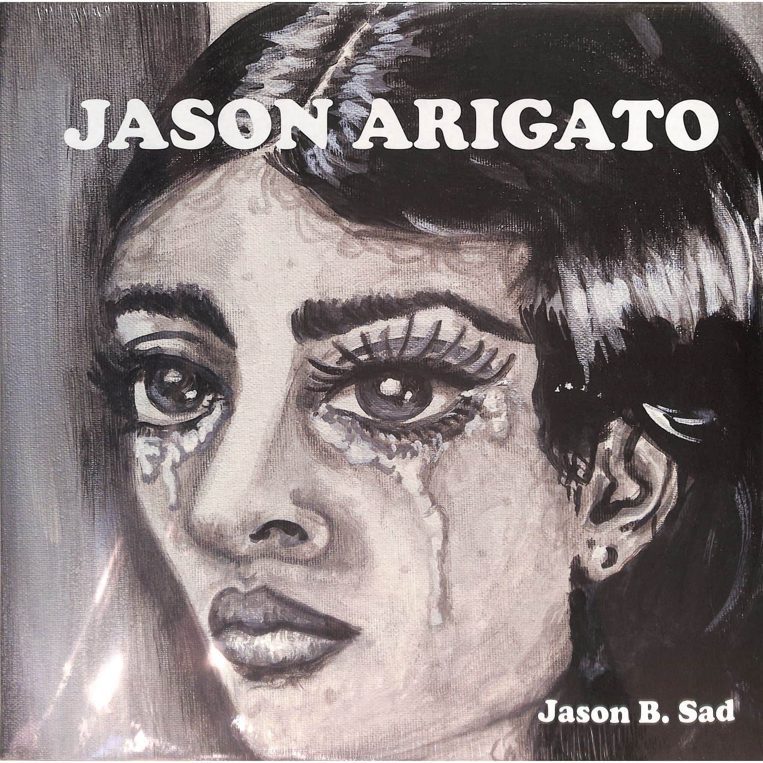 Jason Arigato - JASON B. SAD / JASON B. GLAD 