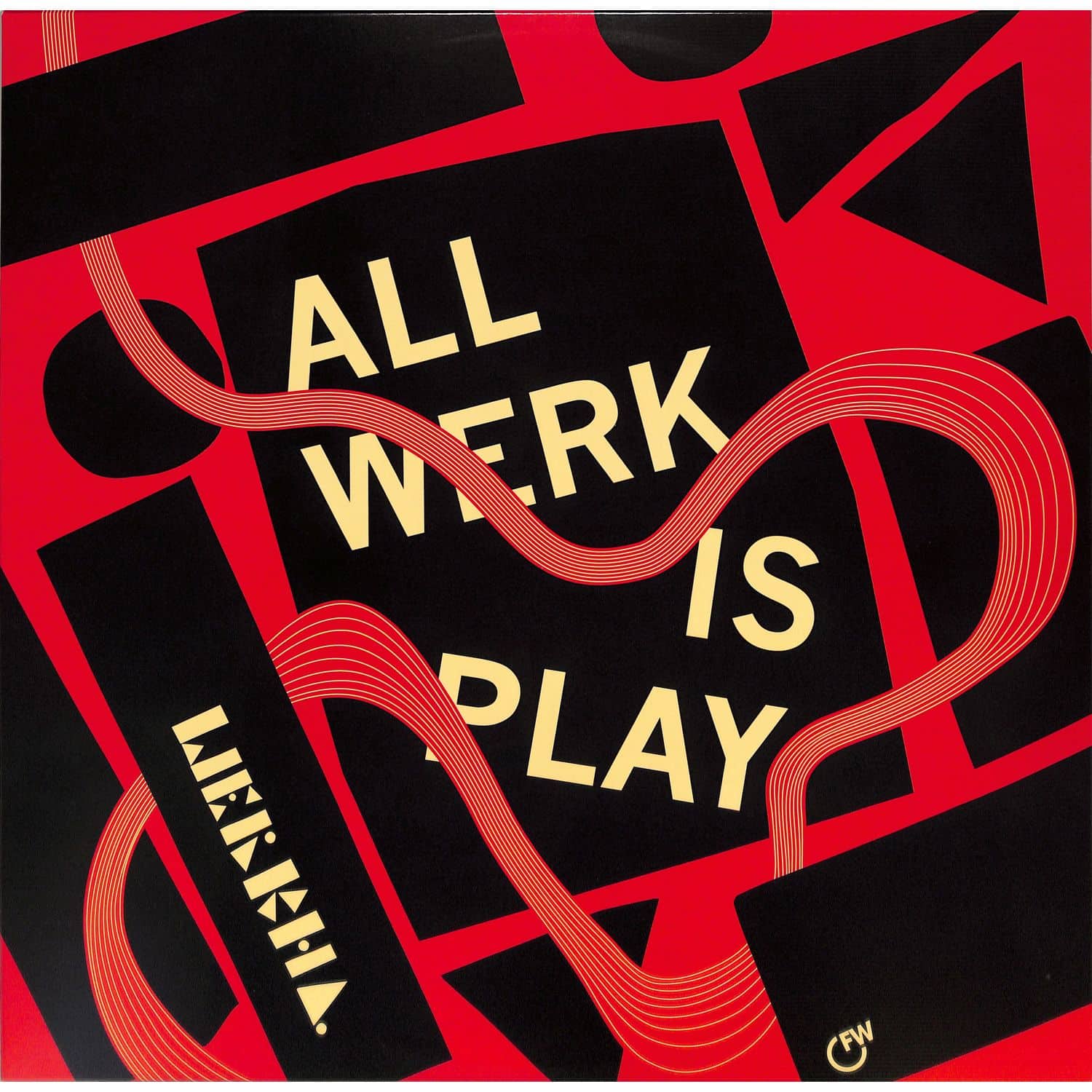 Werkha - ALL WERK IS PLAY 