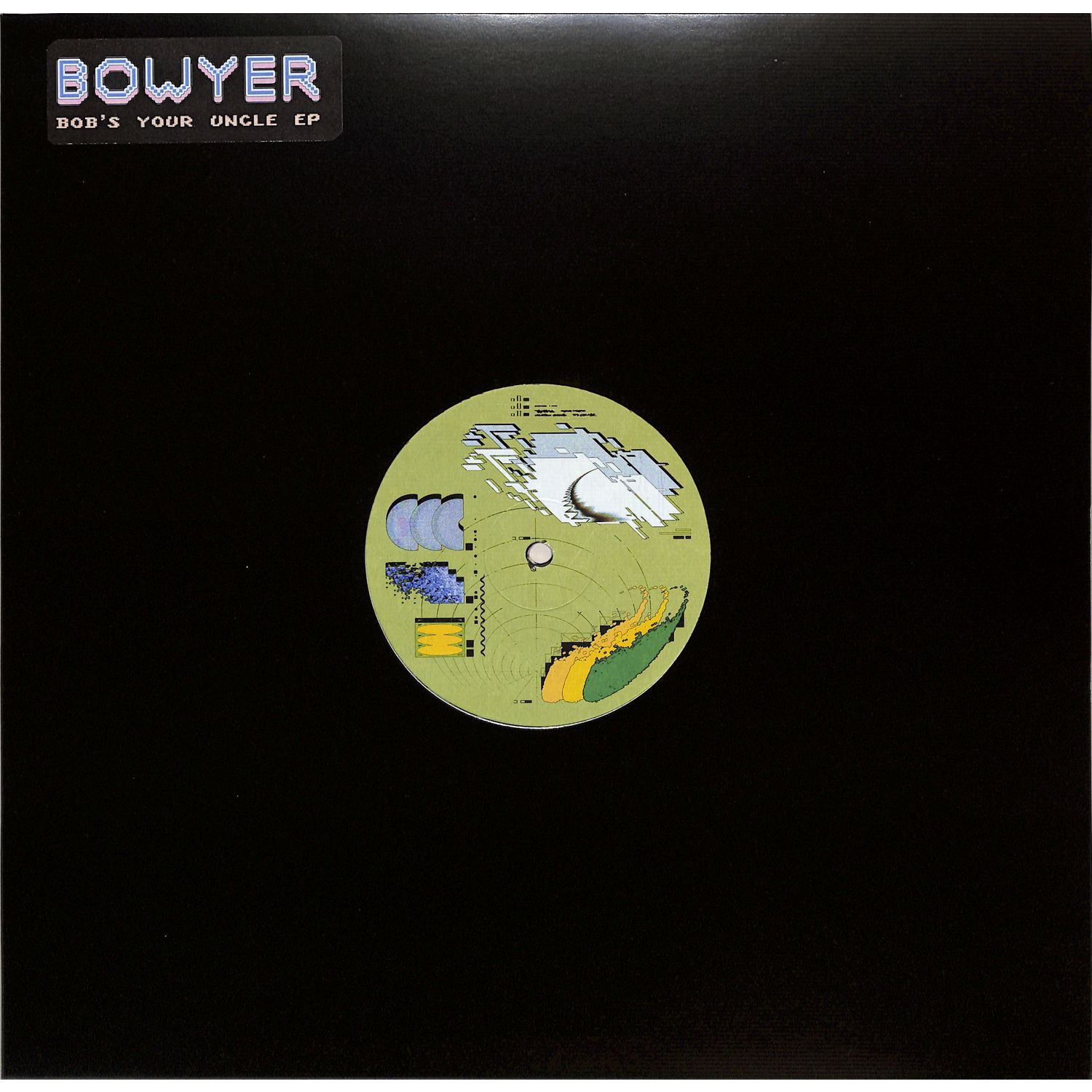 Bowyer - BOBS YOUR UNCLE EP