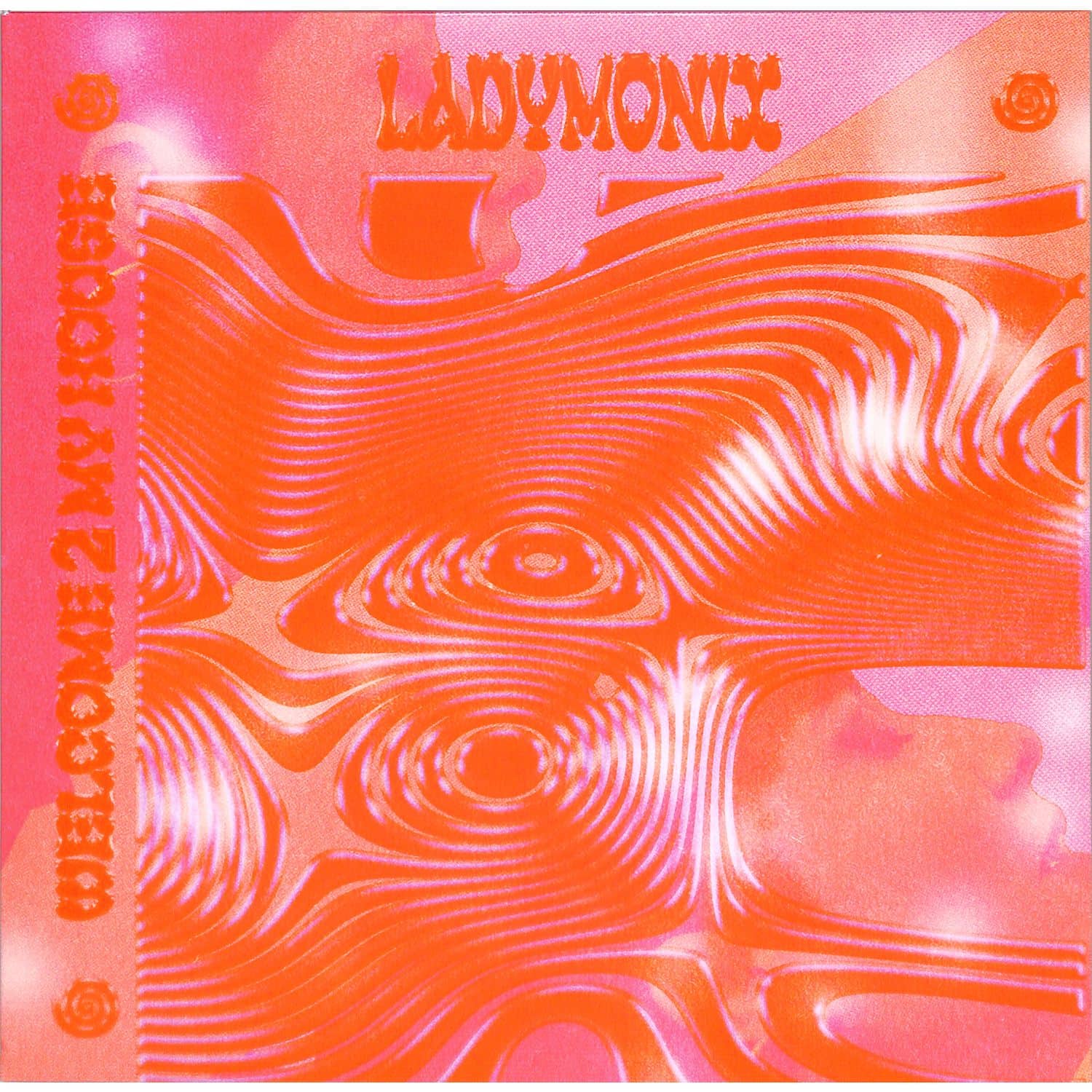 Ladymonix - WELCOME 2 MY HOUSE