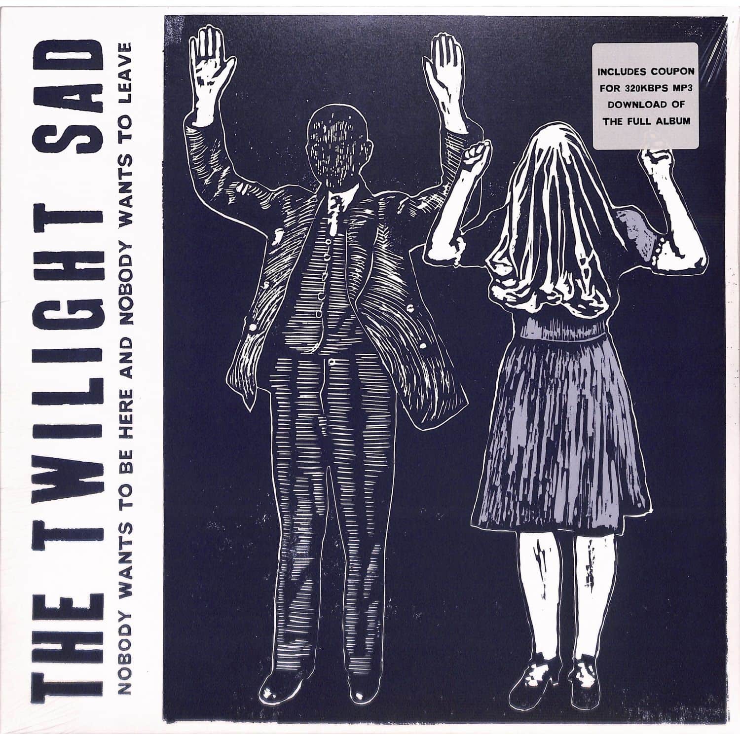 The Twilight Sad - NOBODY WANTS TO BE HERE AND NOBODY WANTS TO LEAVE 