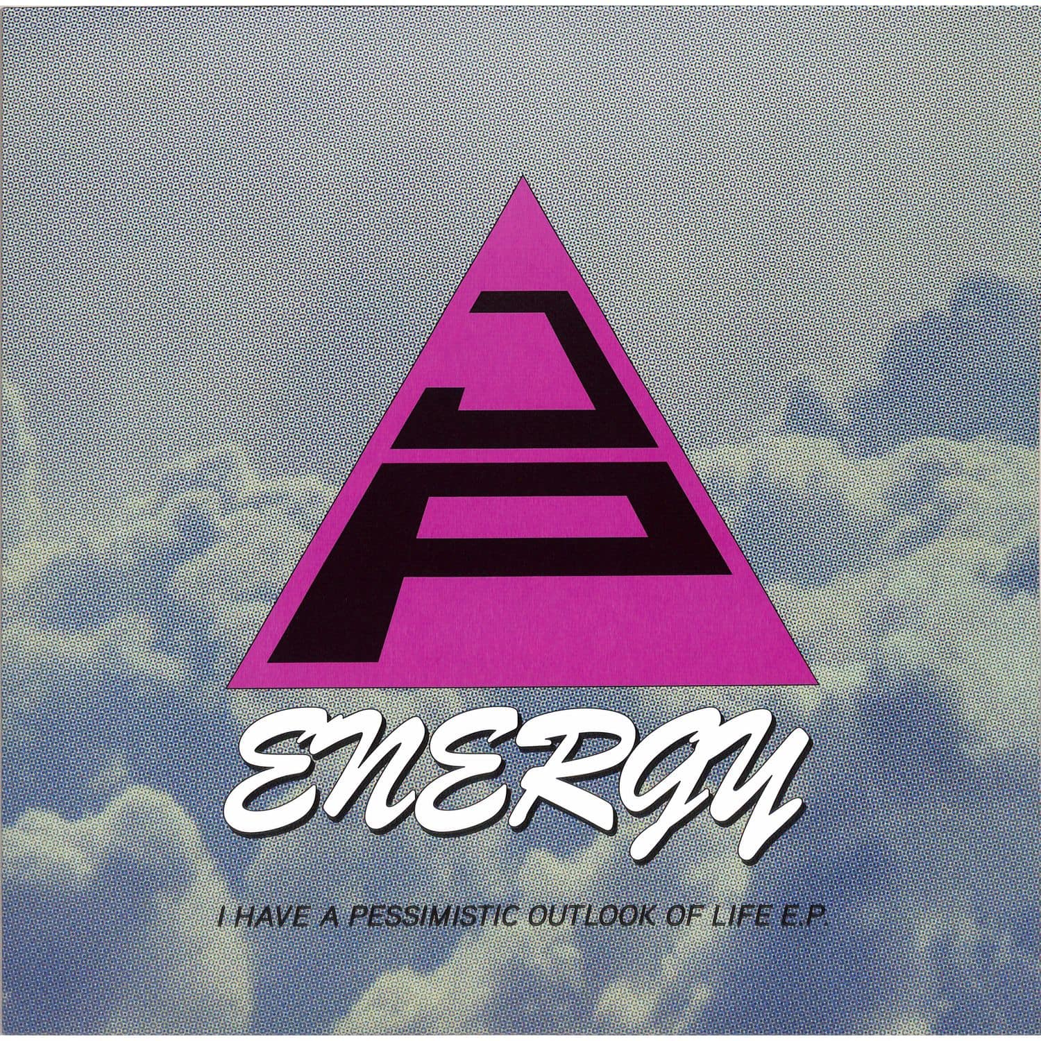 J.P. Energy - I HAVE A PESSIMISTIC OUTLOOK OF LIFE E.P.