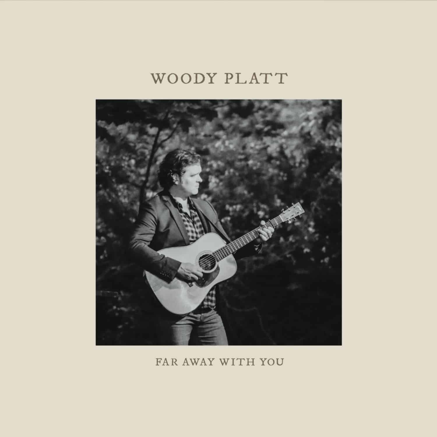 Woody Platt - FAR AWAY WITH YOU 