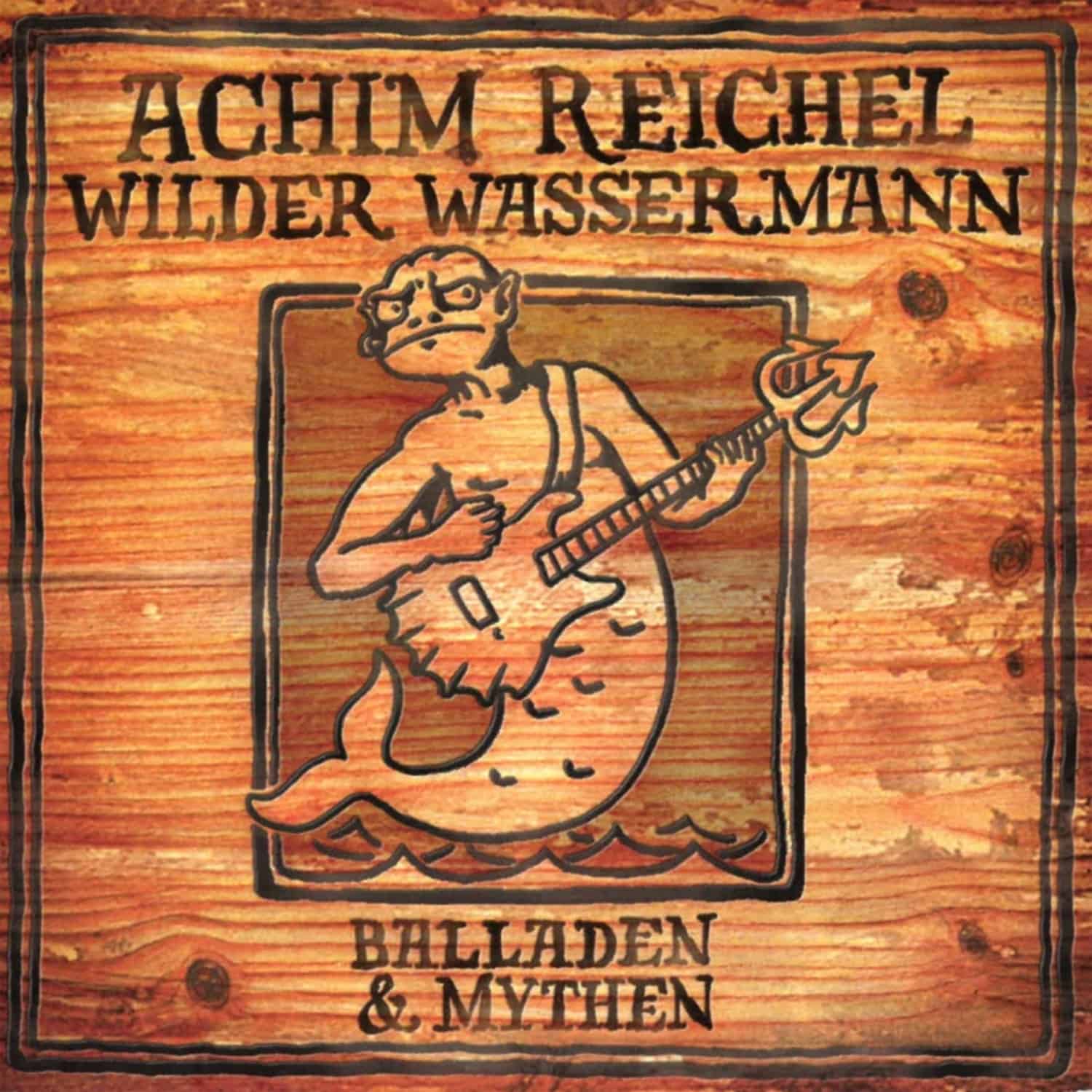 Achim Reichel - WILDER WASSERMANN-BALLADEN&MYTHEN