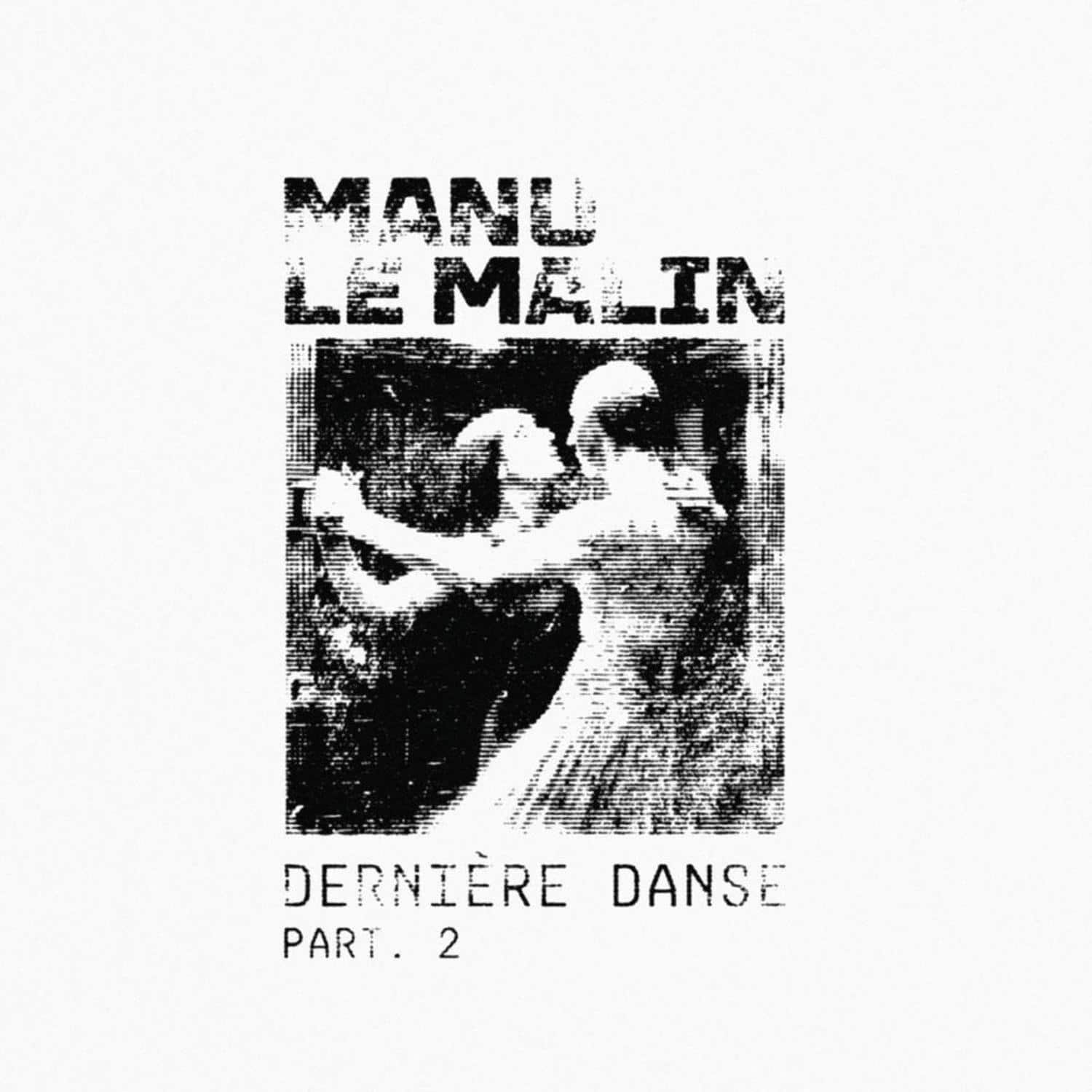 Manu Le Malin - DERNIERE DANSE PART 02 