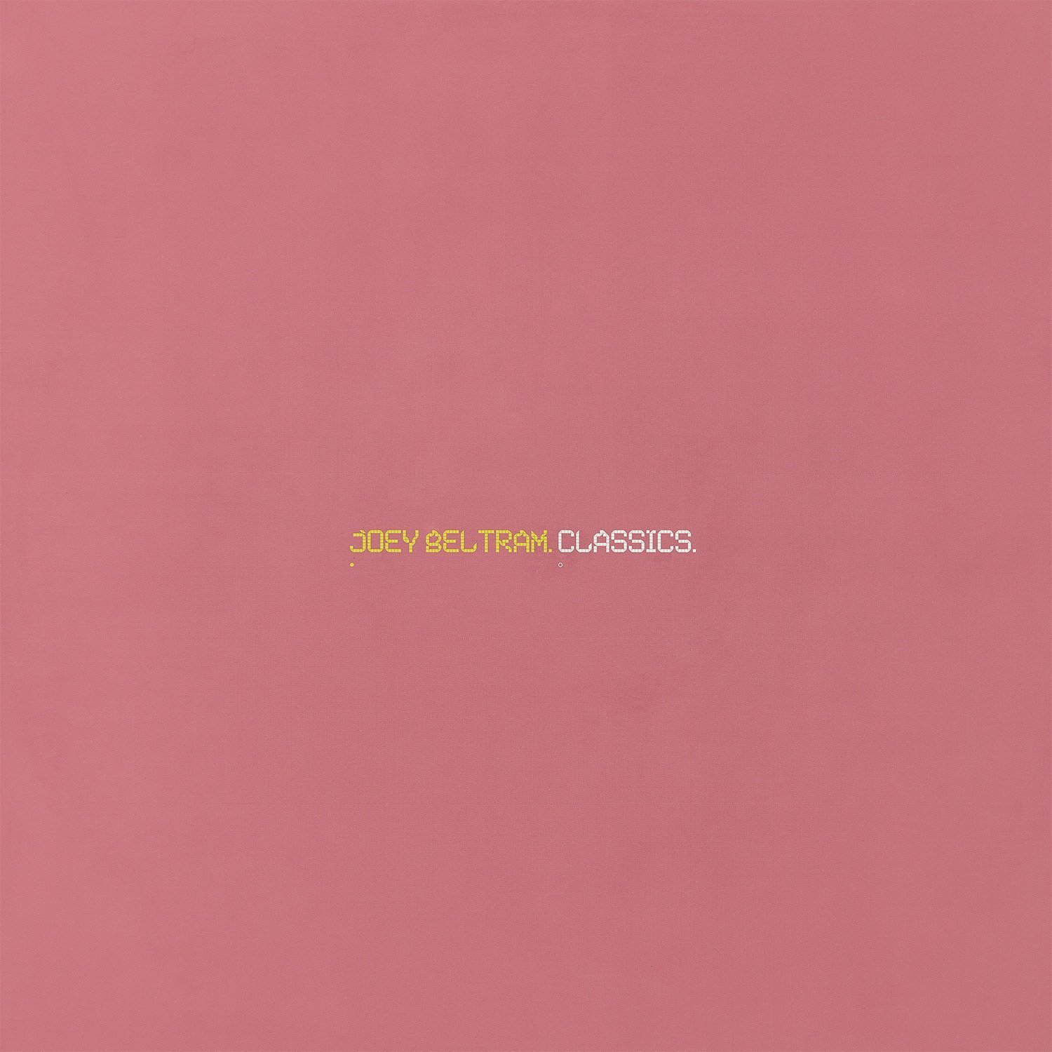 Joey Beltram - CLASSICS 