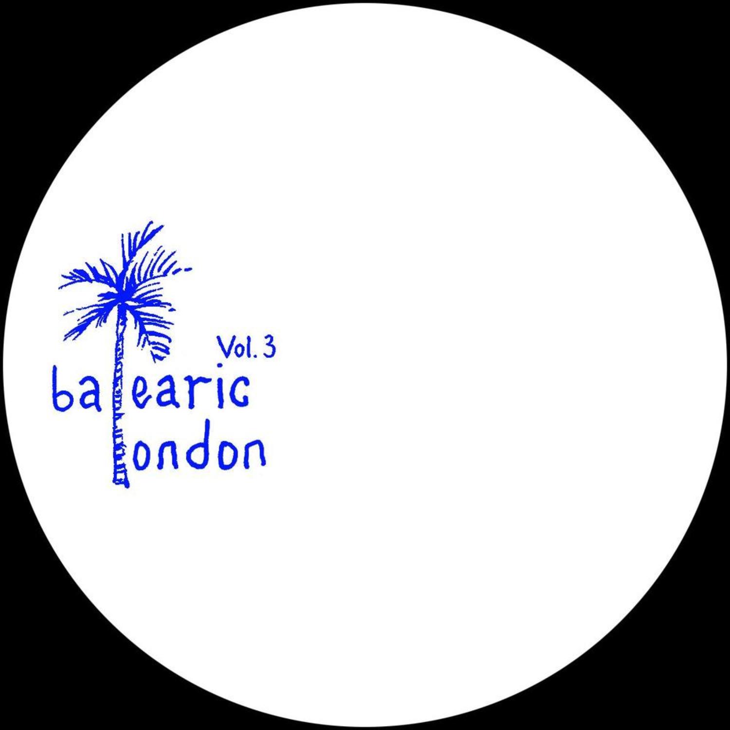 Balearic London - BALEARIC LONDON VOL. 3