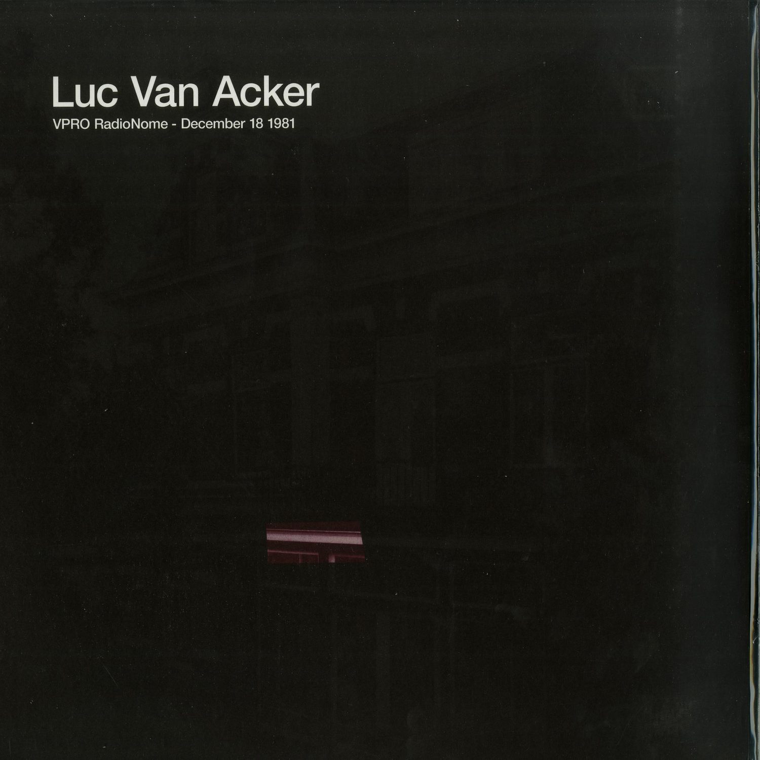 Luc Van Acker - VPRO RADIONOME - DECEMBER 1981