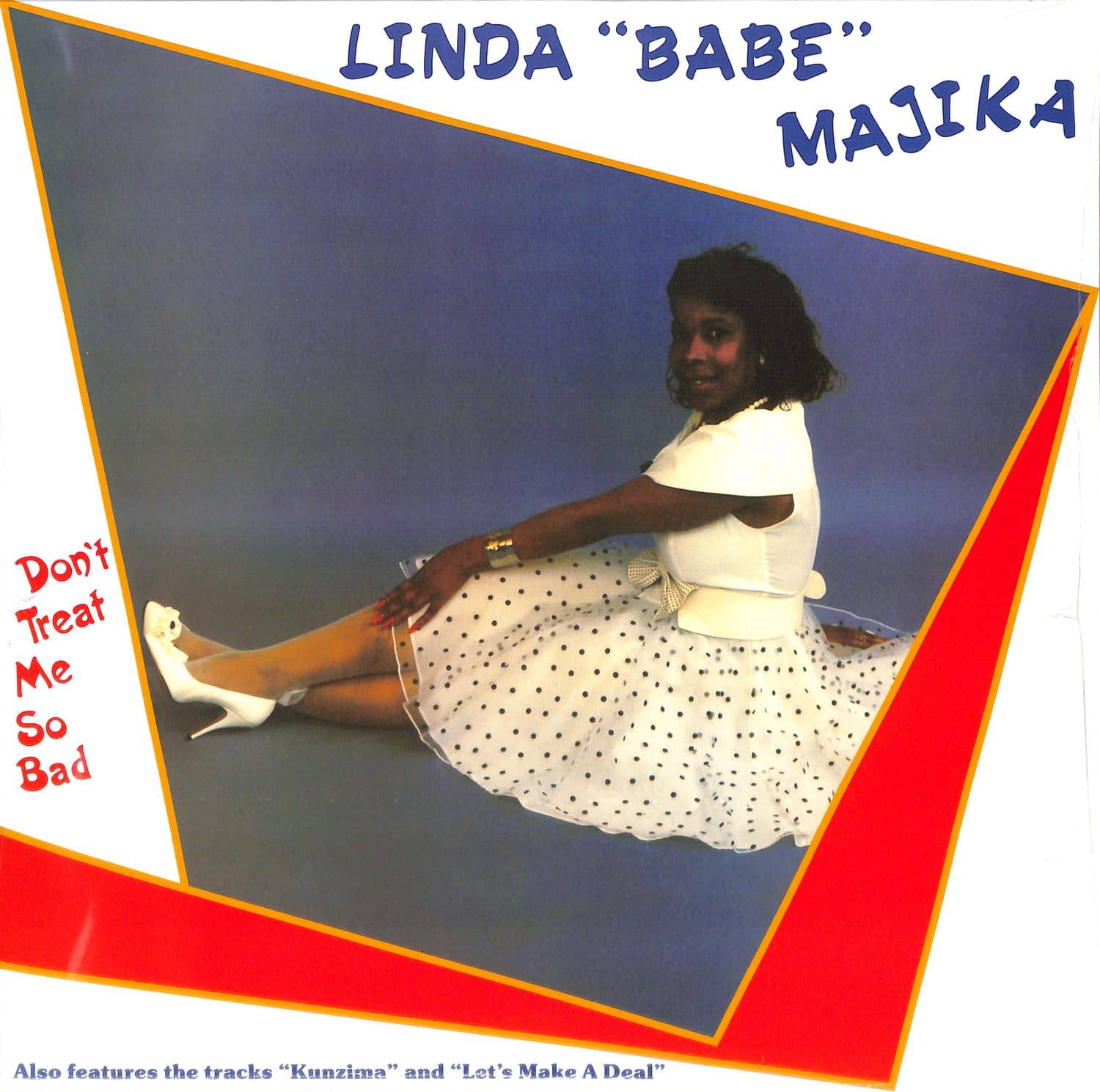 Linda Babe Majika - DONT TREAT ME SO BAD 
