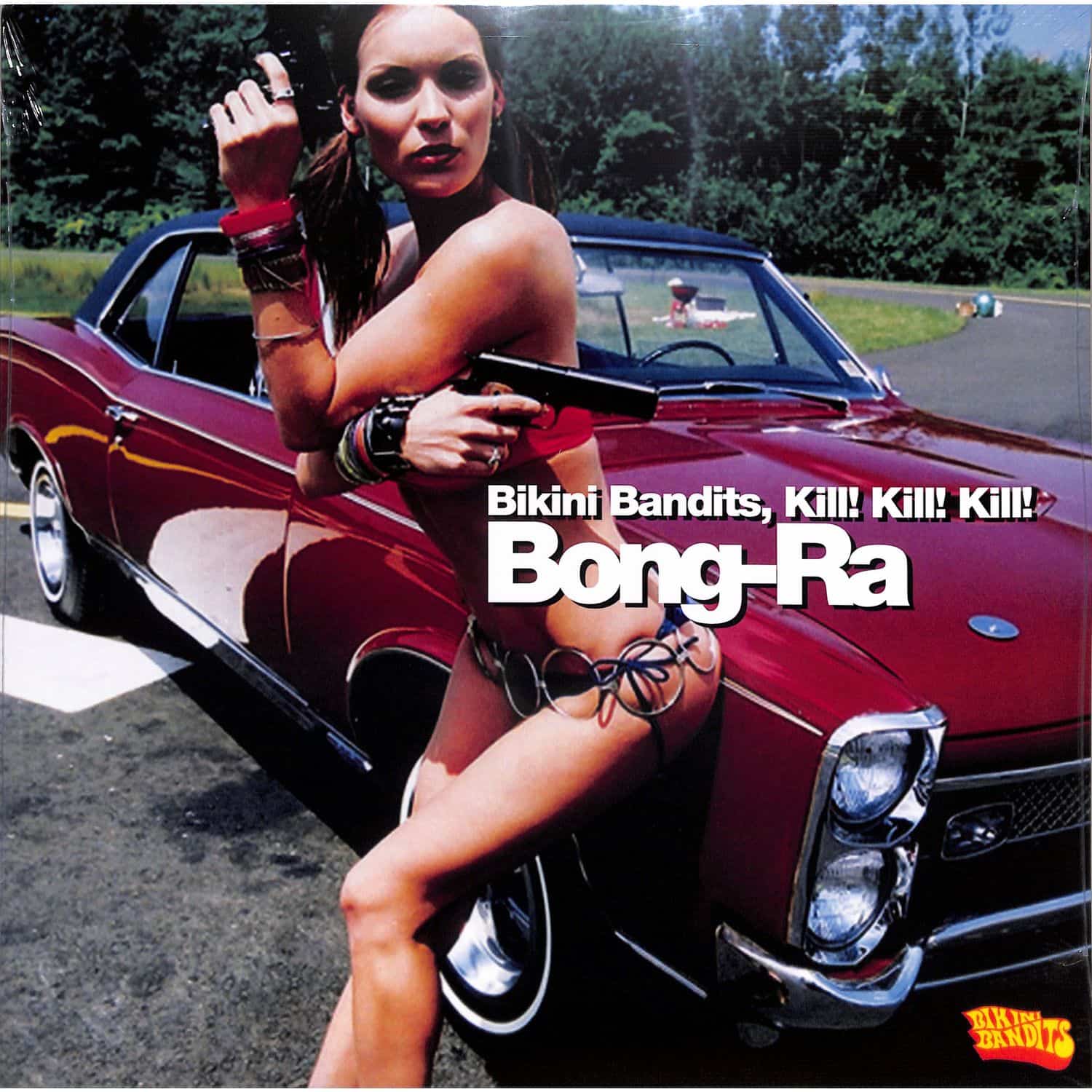 Bong-Ra - BIKINI BANDITS KILL! KILL! KILL! 